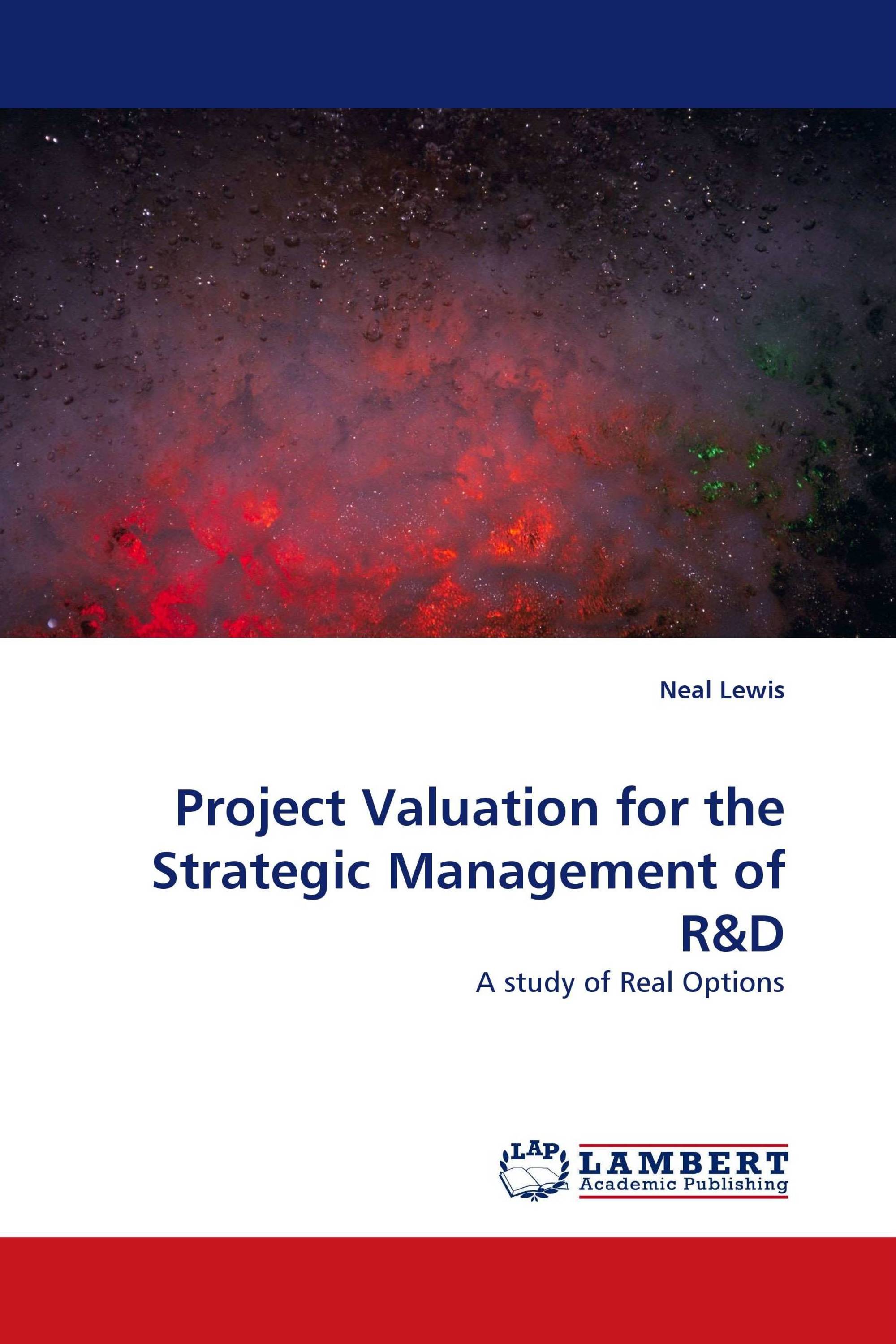 Project Valuation for the Strategic Management of R&D