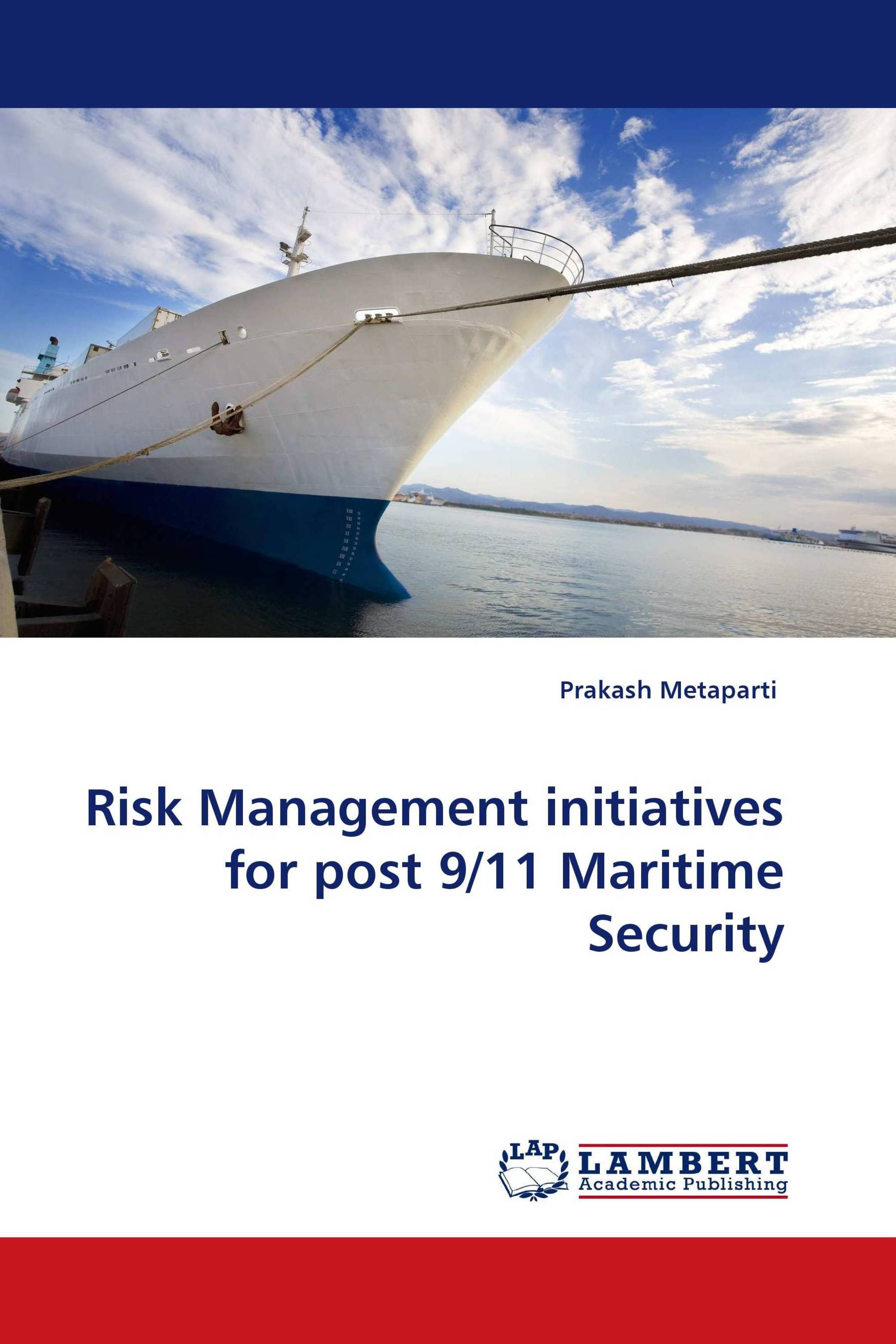 Risk Management initiatives for post 9/11 Maritime Security