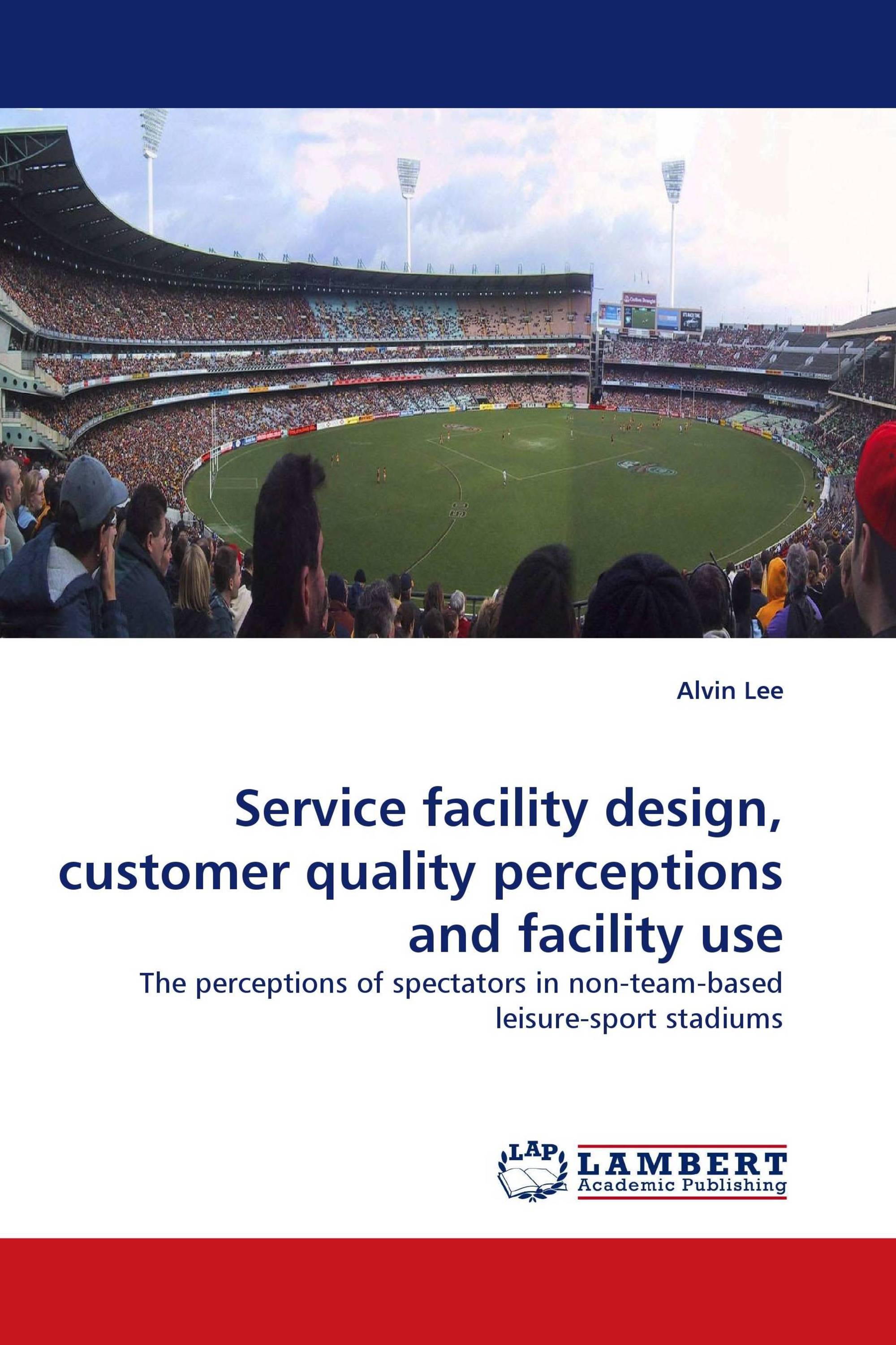 Service facility design, customer quality perceptions and facility use