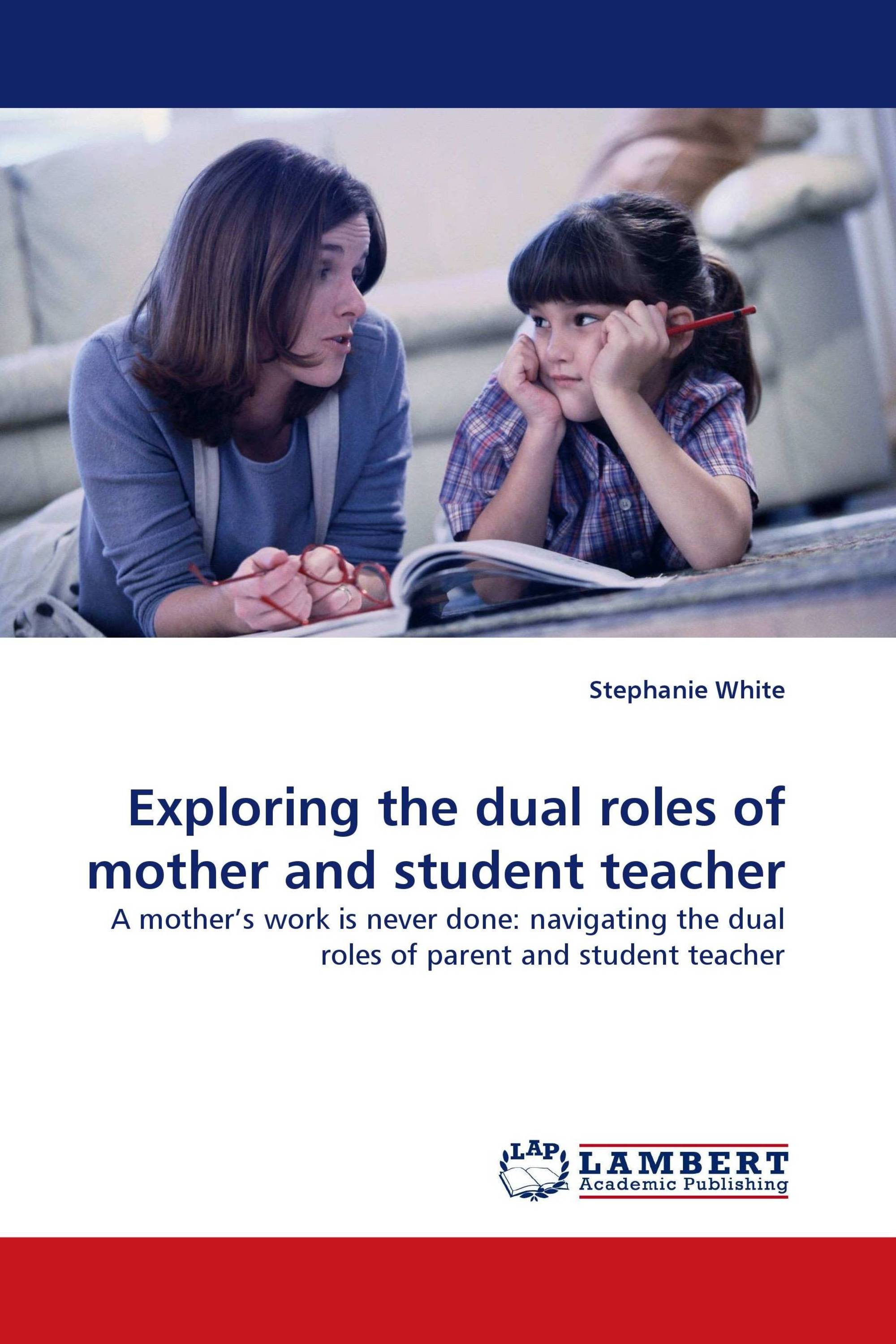 Exploring the dual roles of mother and student teacher