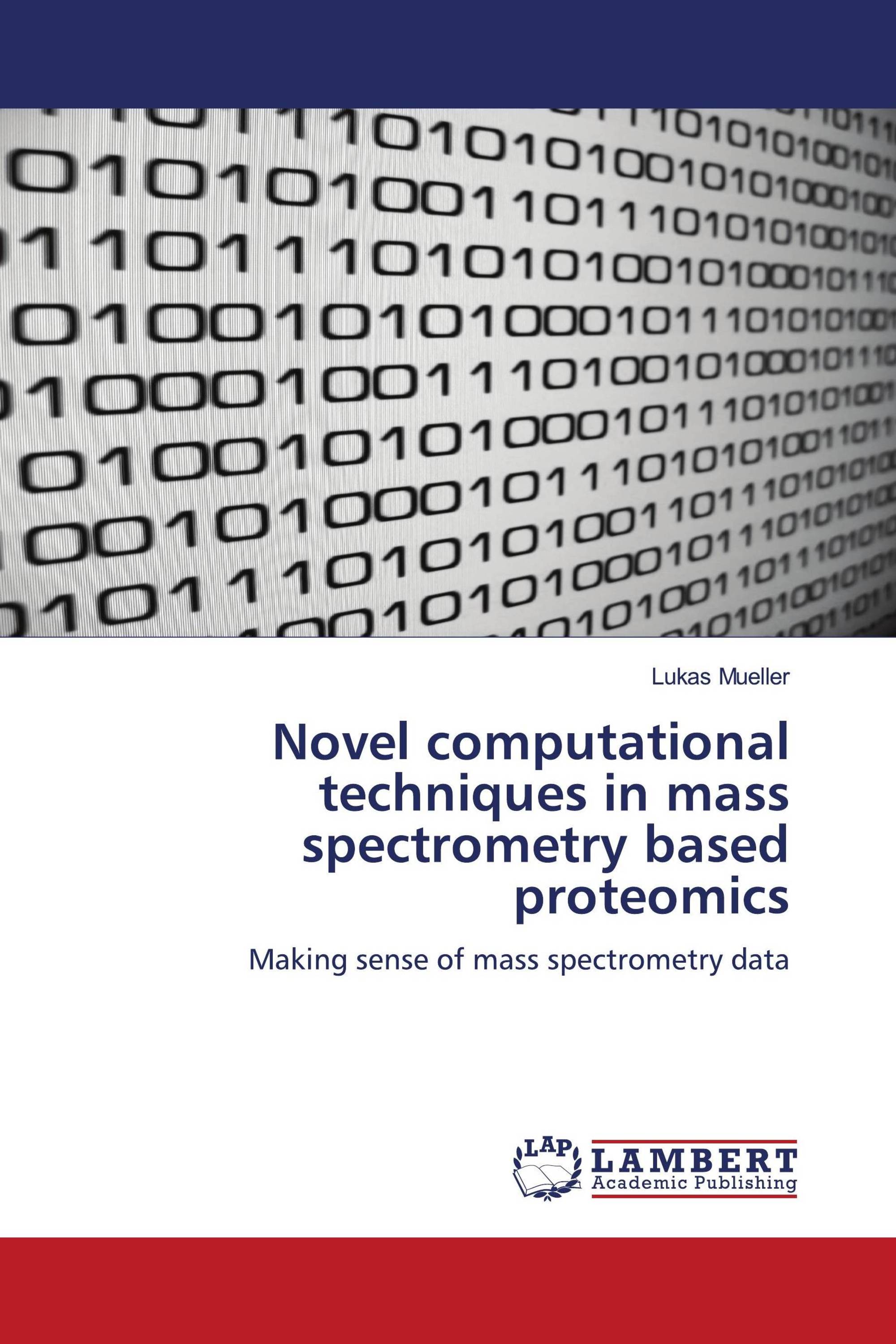 Novel computational techniques in mass spectrometry based proteomics