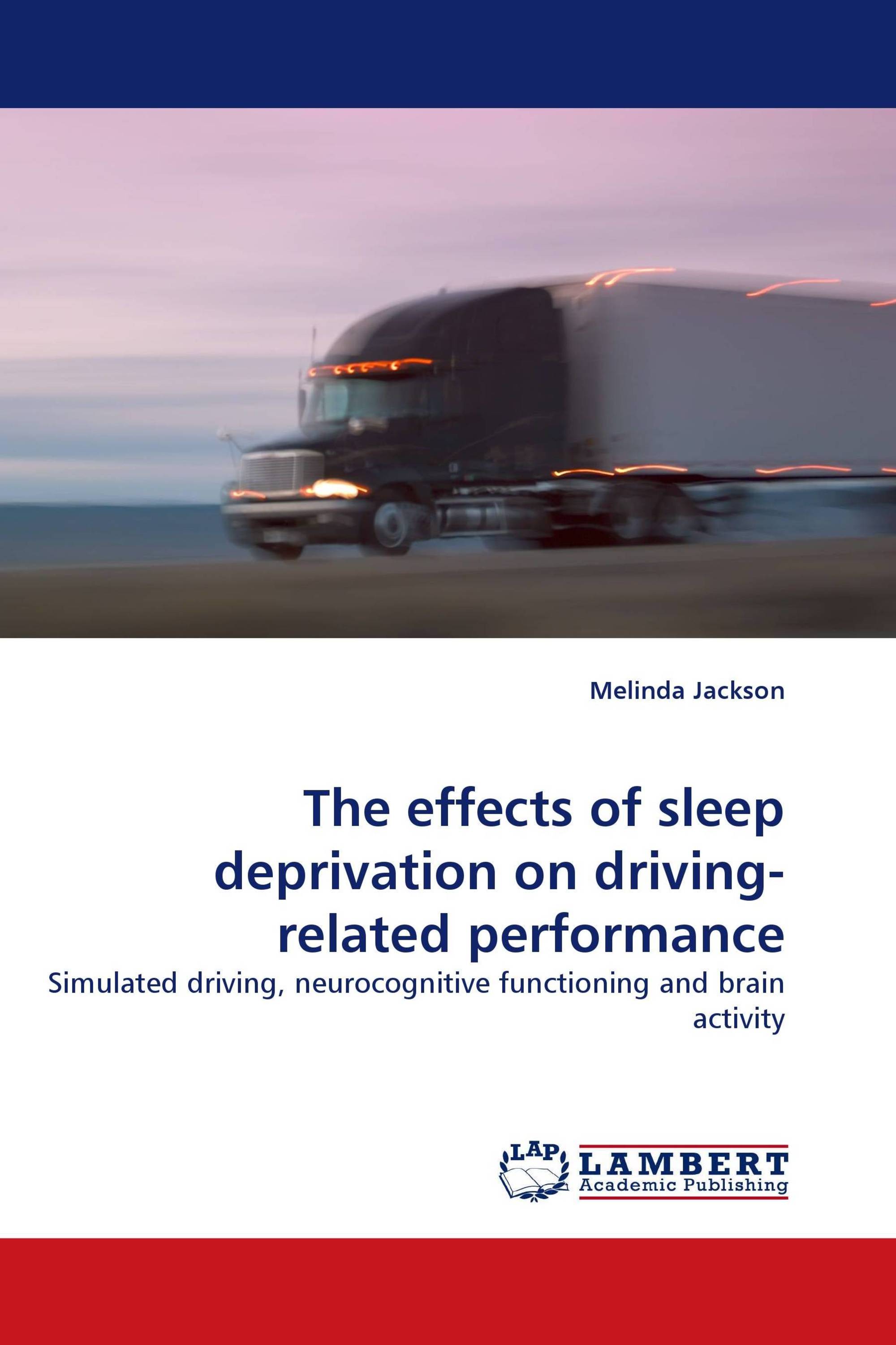 The effects of sleep deprivation on driving-related performance