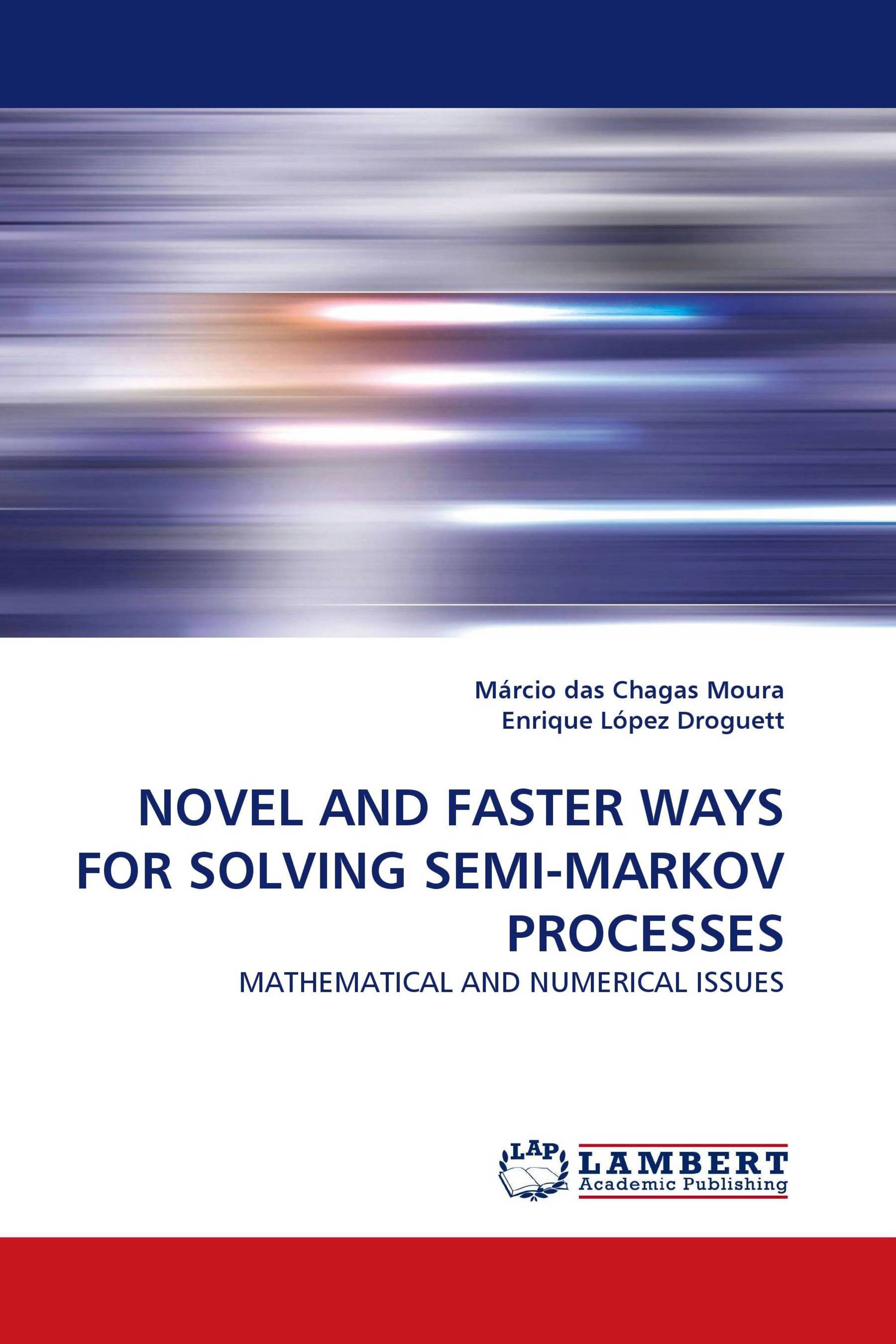 NOVEL AND FASTER WAYS FOR SOLVING SEMI-MARKOV PROCESSES