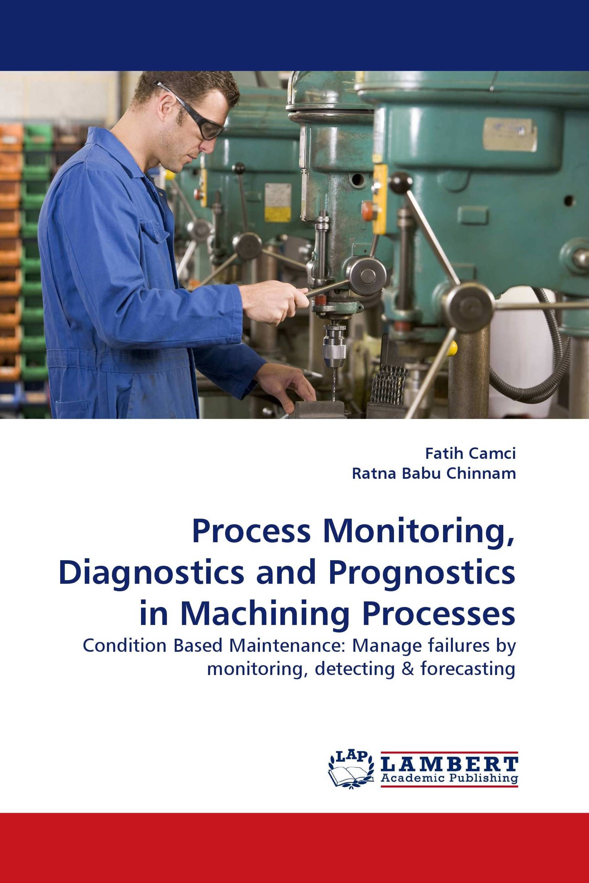 Process Monitoring, Diagnostics and Prognostics in Machining Processes