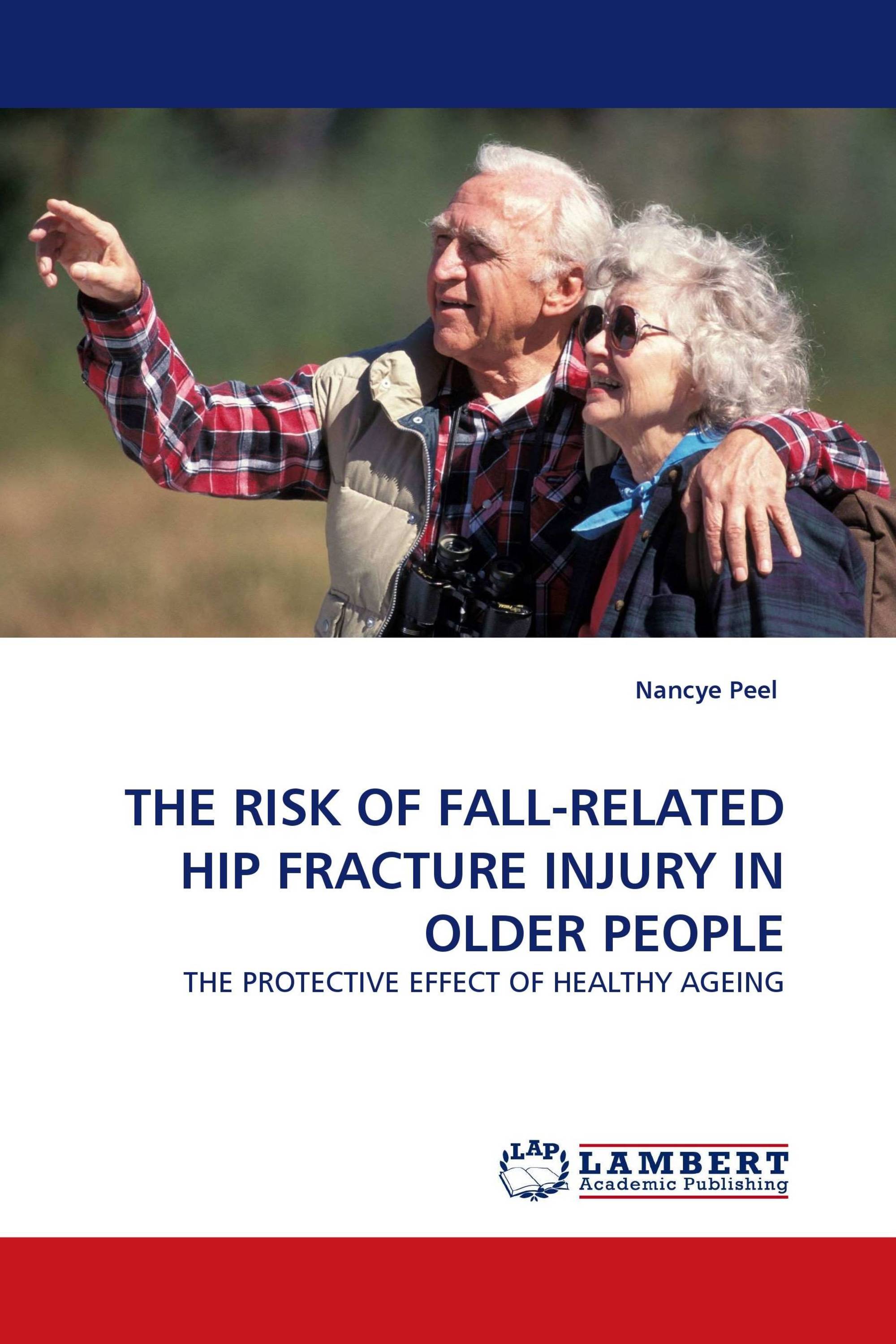 THE RISK OF FALL-RELATED HIP FRACTURE INJURY IN OLDER PEOPLE