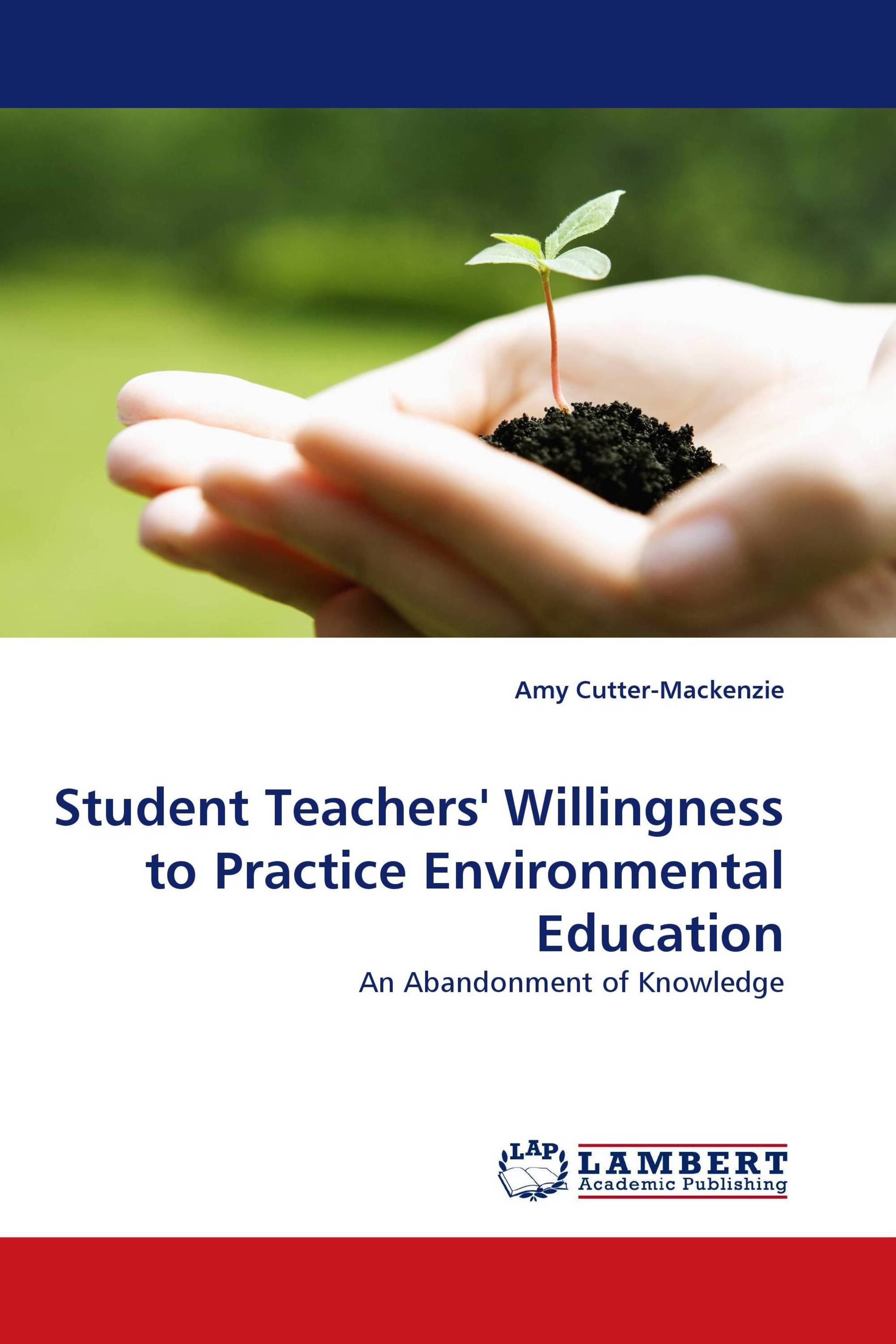 Student Teachers'' Willingness to Practice Environmental Education