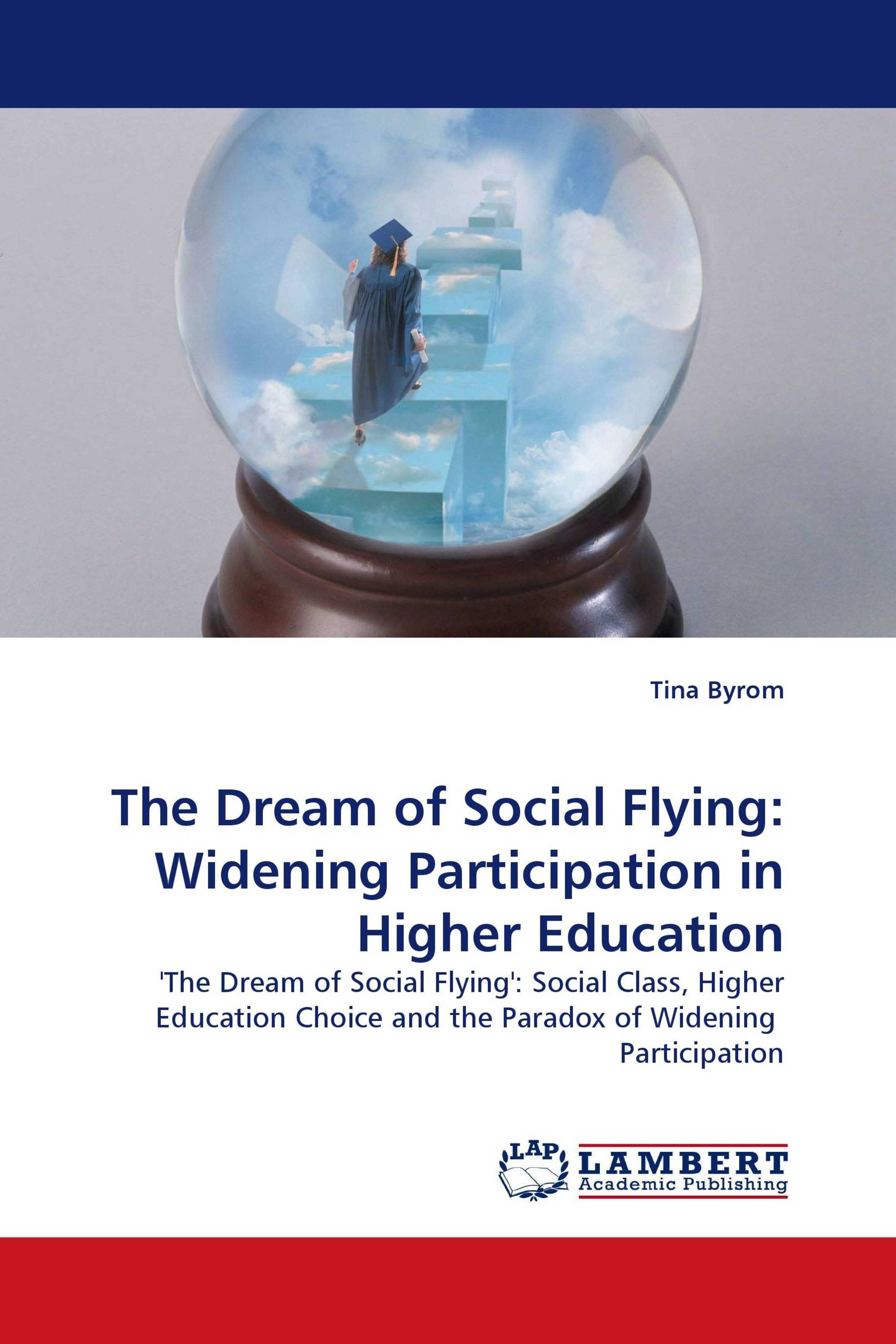 The Dream of Social Flying: Widening Participation in Higher Education