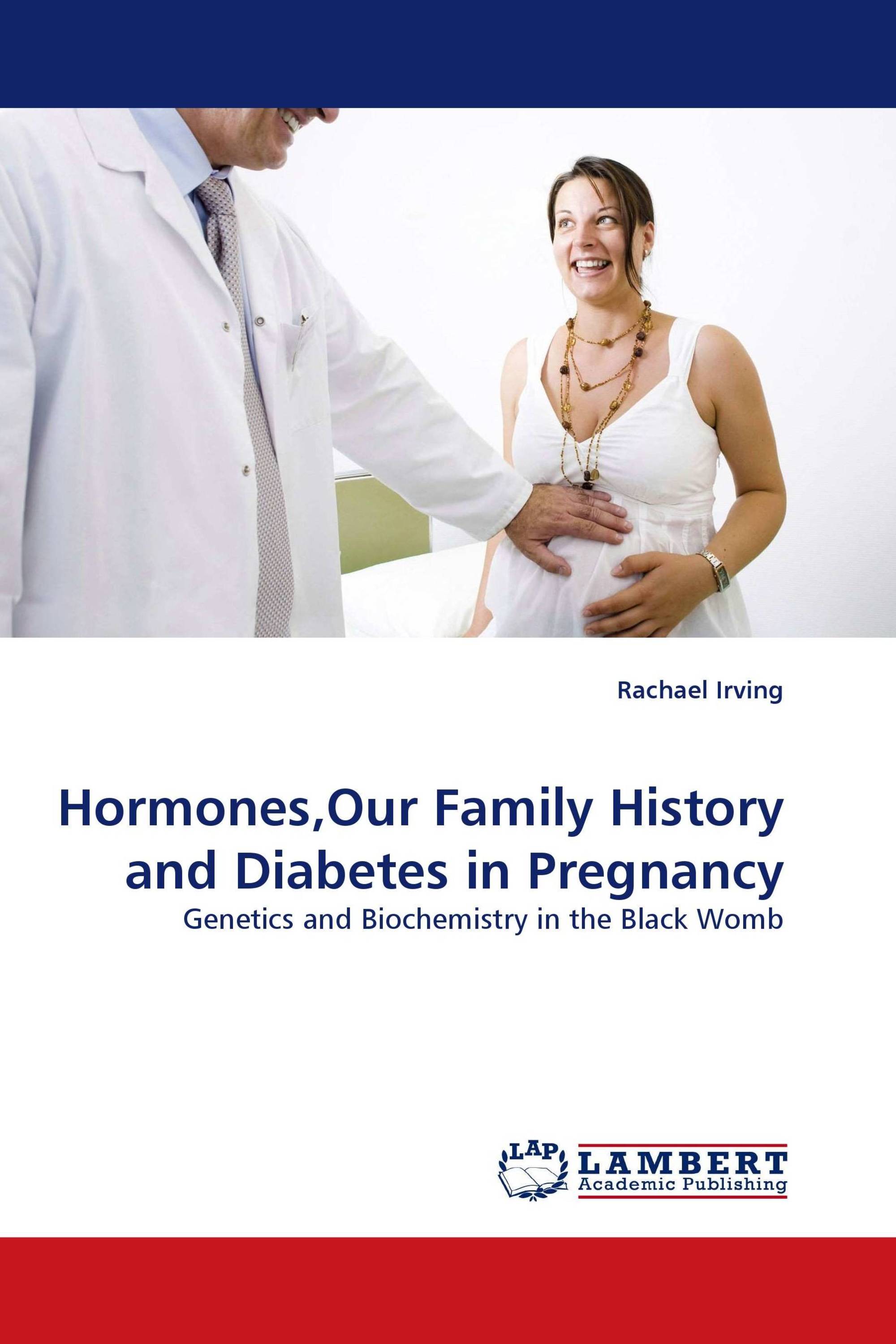 Hormones,Our Family History and Diabetes in Pregnancy