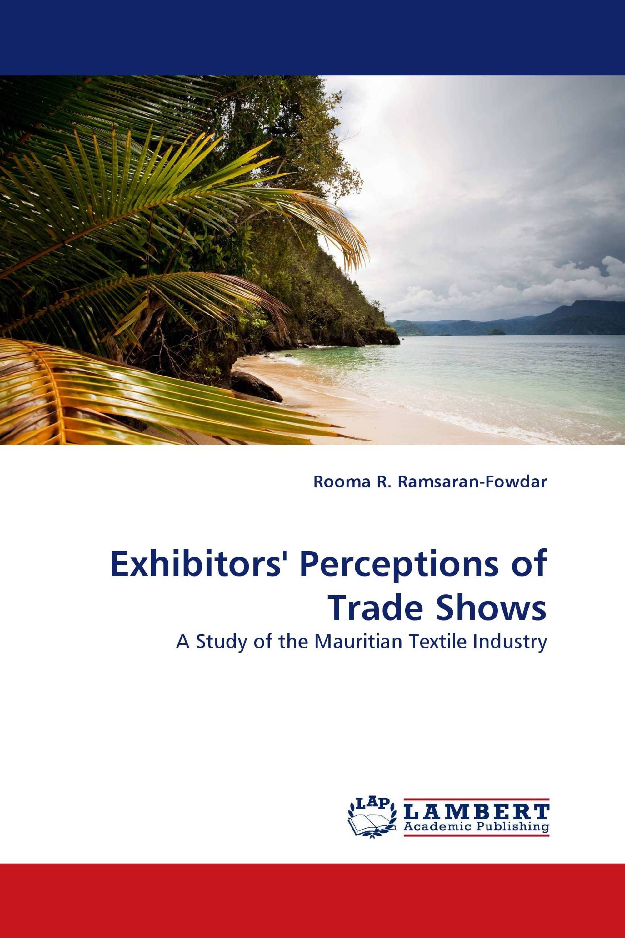 Exhibitors'' Perceptions of Trade Shows