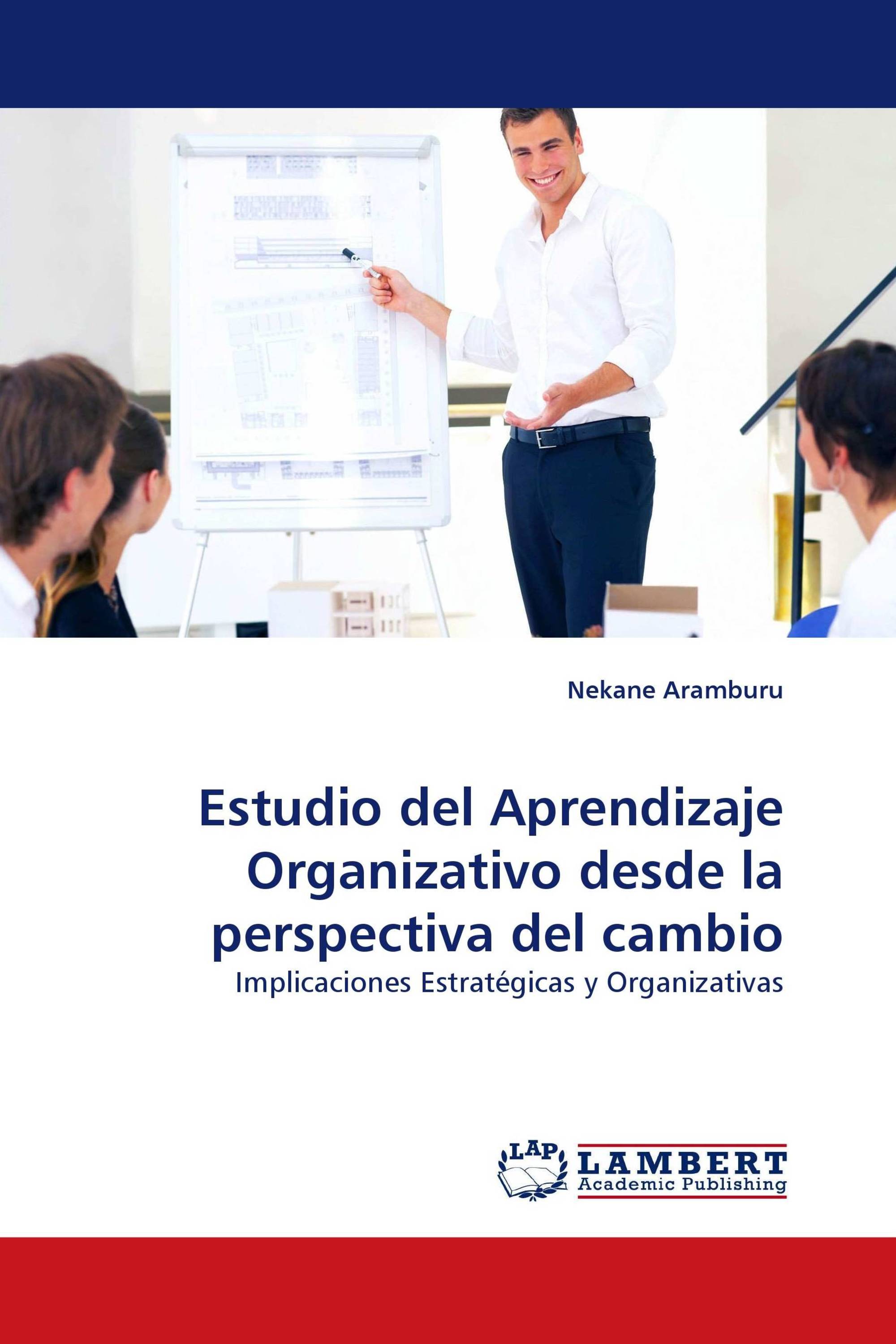 Estudio del Aprendizaje Organizativo desde la perspectiva del cambio