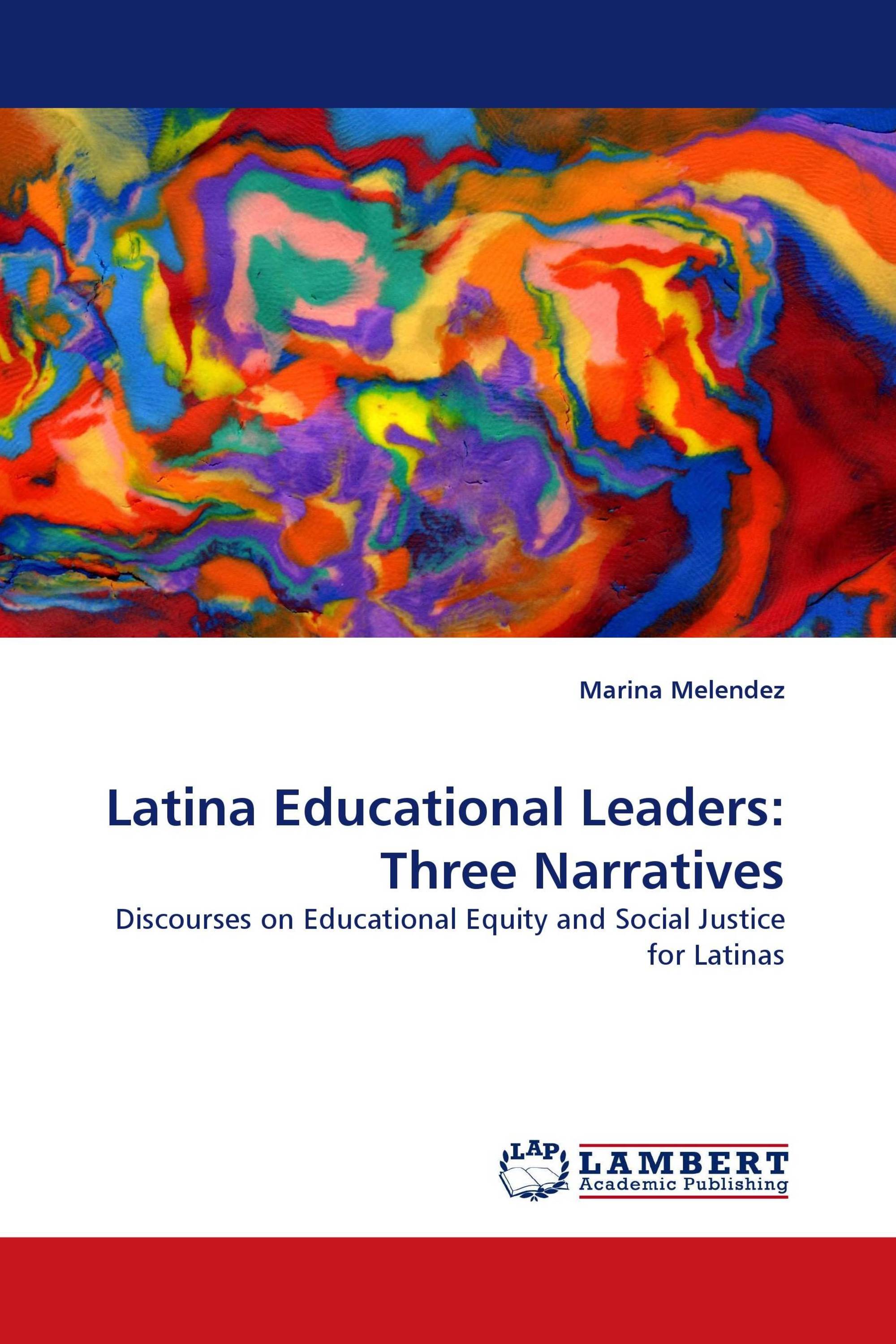 Latina Educational Leaders: Three Narratives