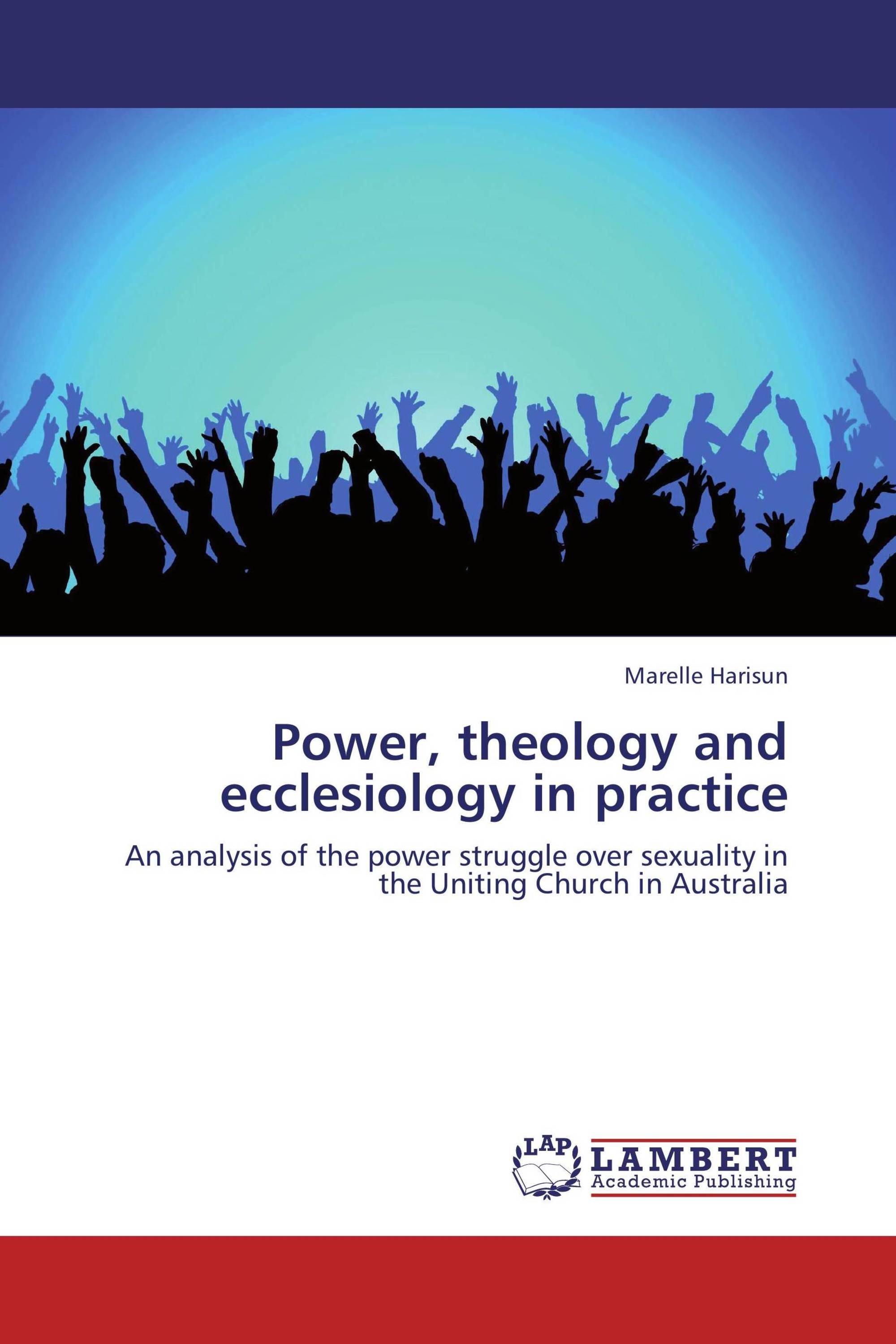 Power, theology and ecclesiology in practice