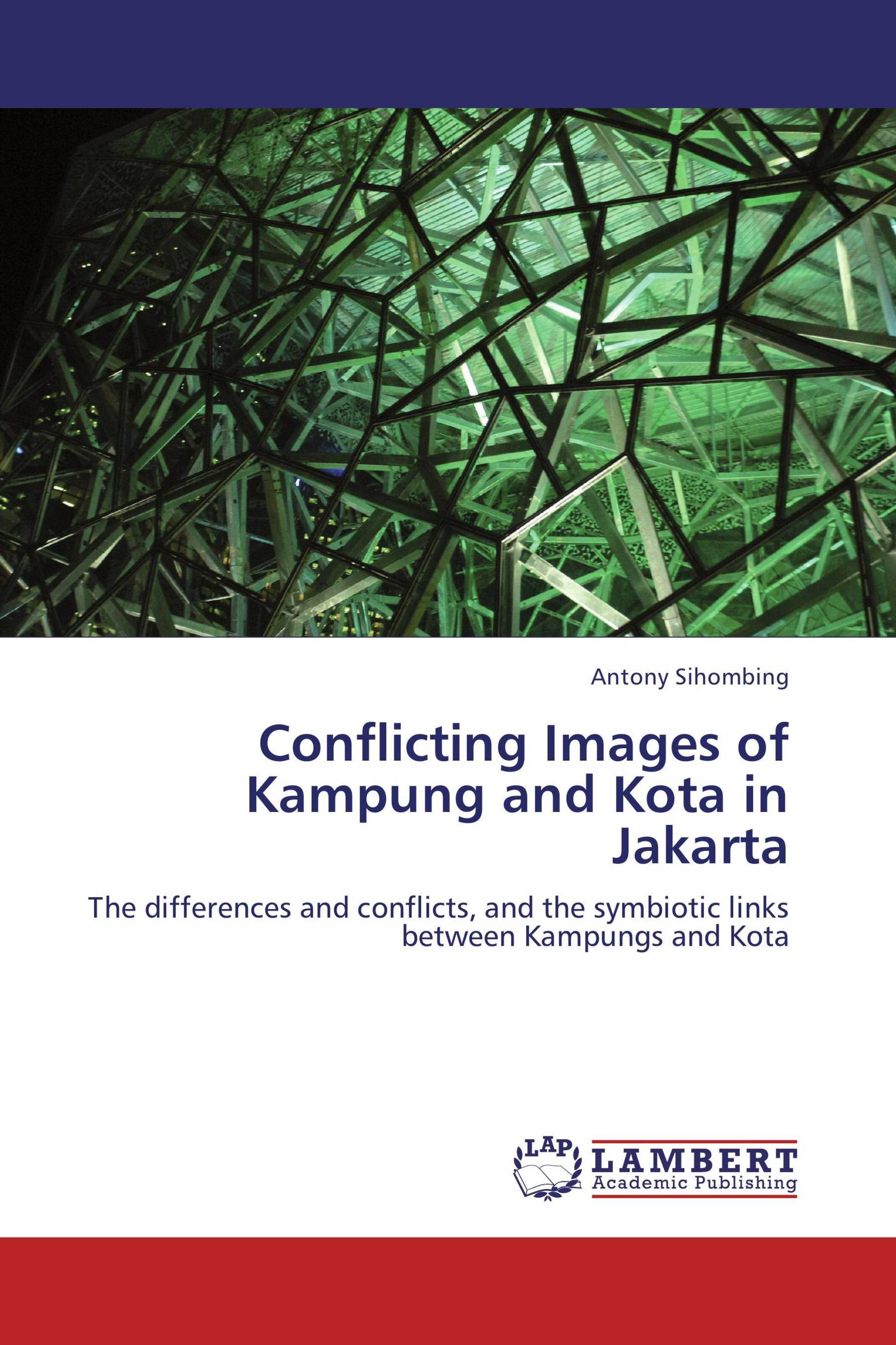 Conflicting Images of Kampung and Kota in Jakarta