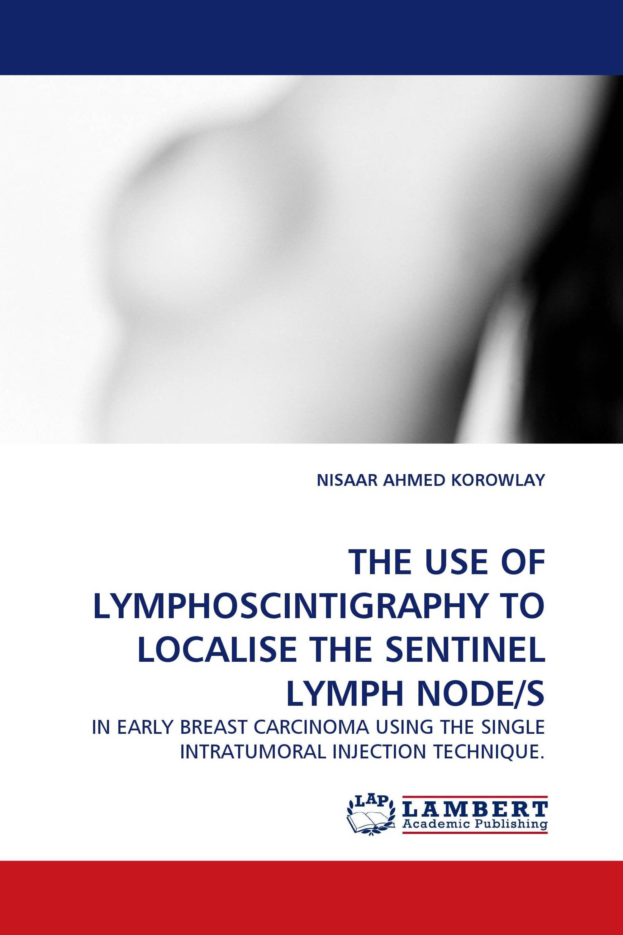 THE USE OF LYMPHOSCINTIGRAPHY TO LOCALISE THE SENTINEL LYMPH NODE/S