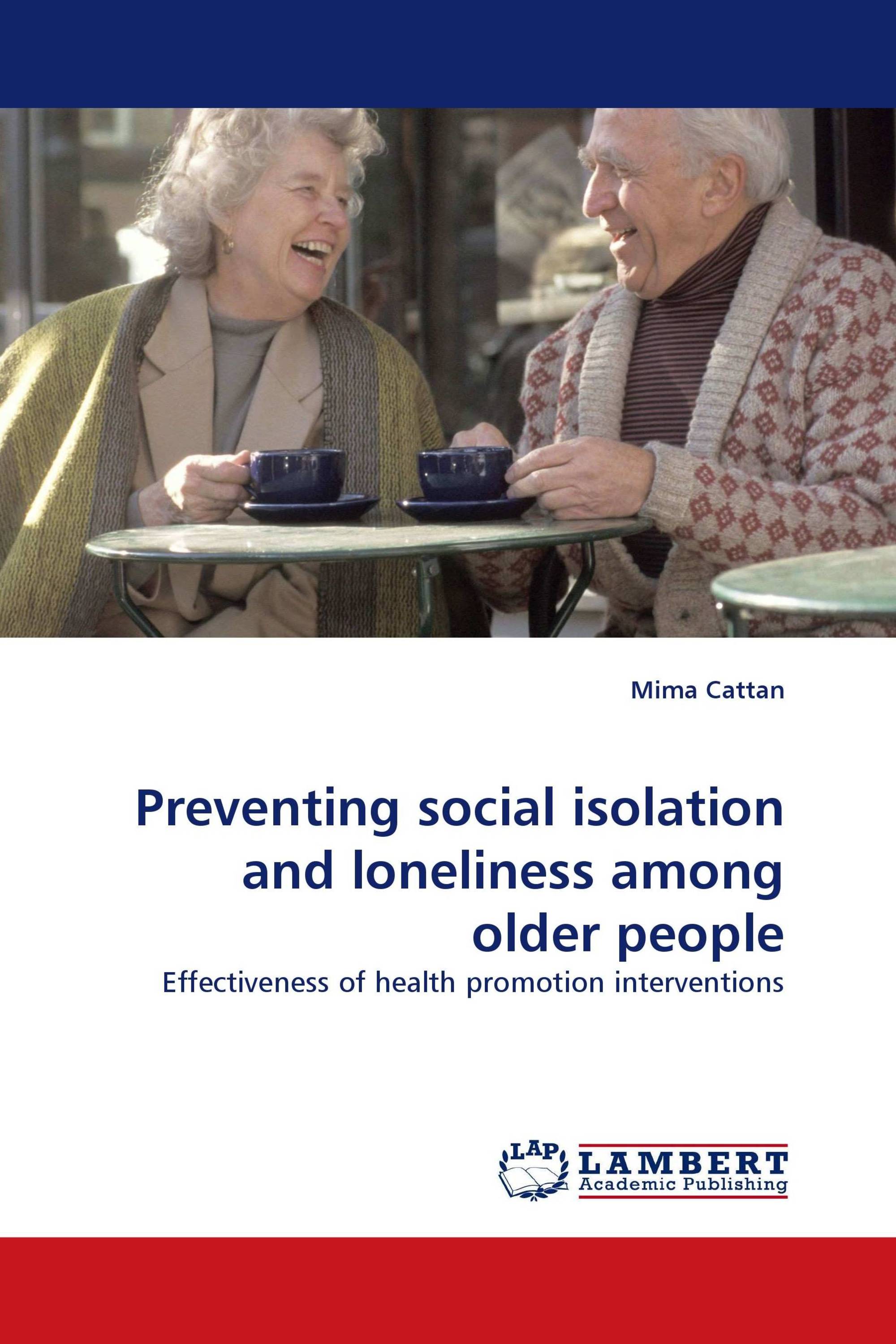 Preventing social isolation and loneliness among older people