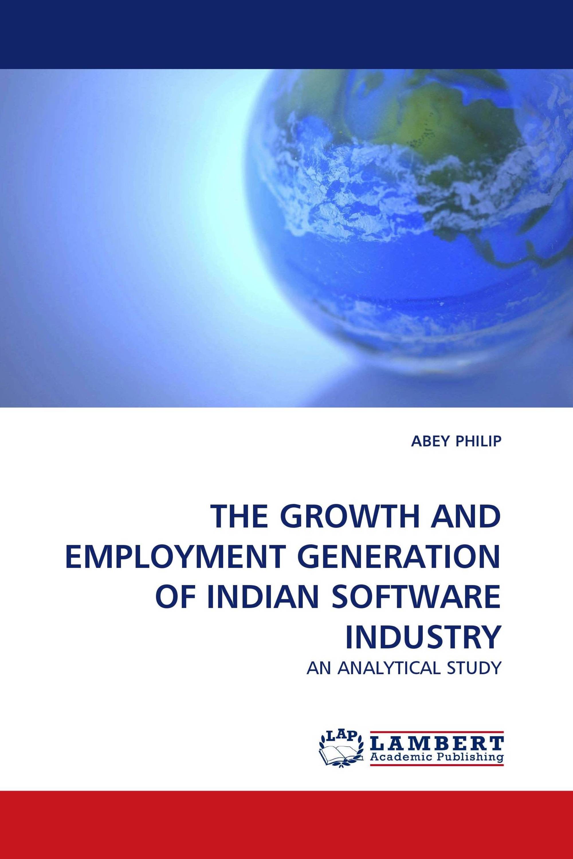 THE GROWTH AND EMPLOYMENT GENERATION OF INDIAN SOFTWARE INDUSTRY