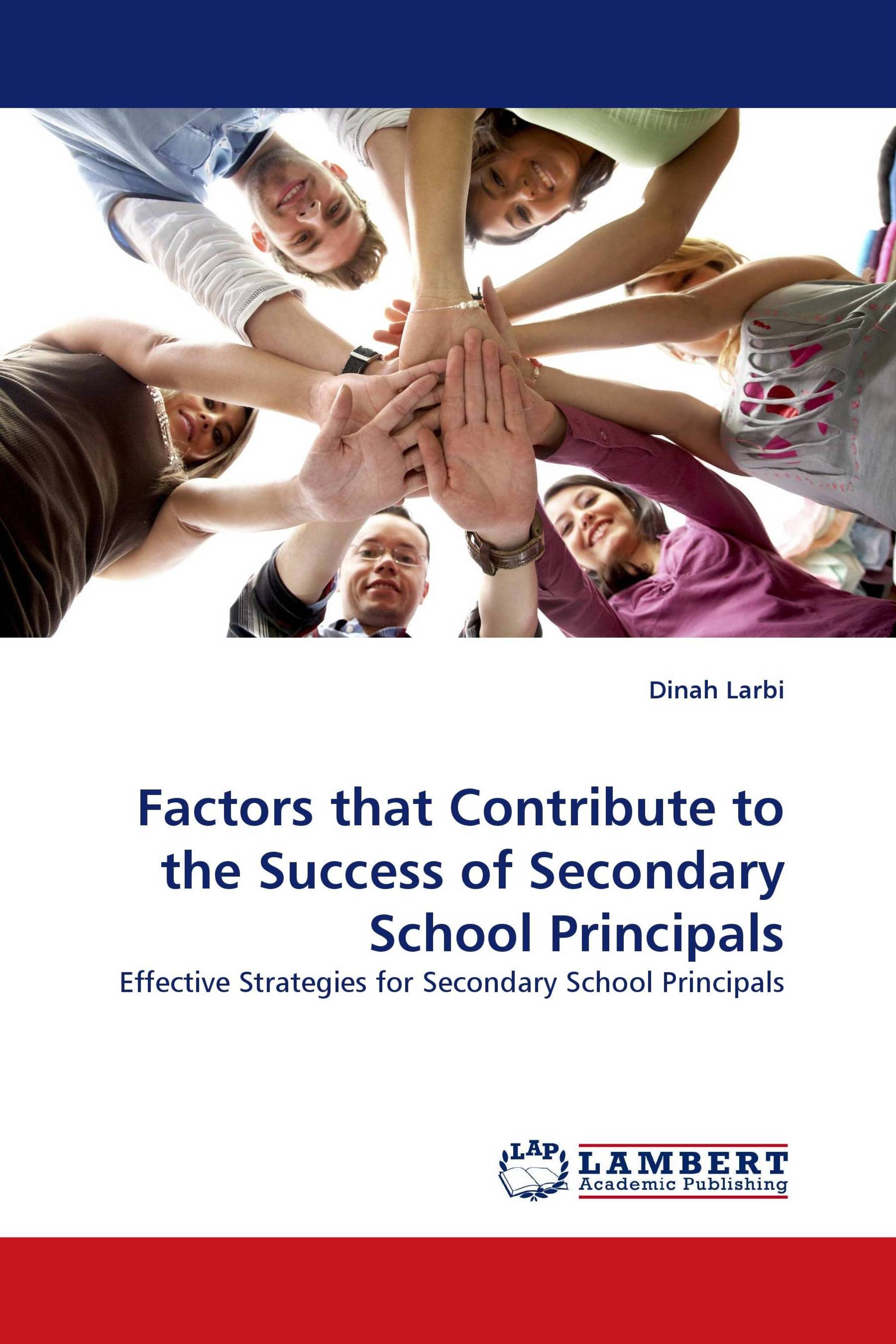 Factors that Contribute to the Success of Secondary School Principals