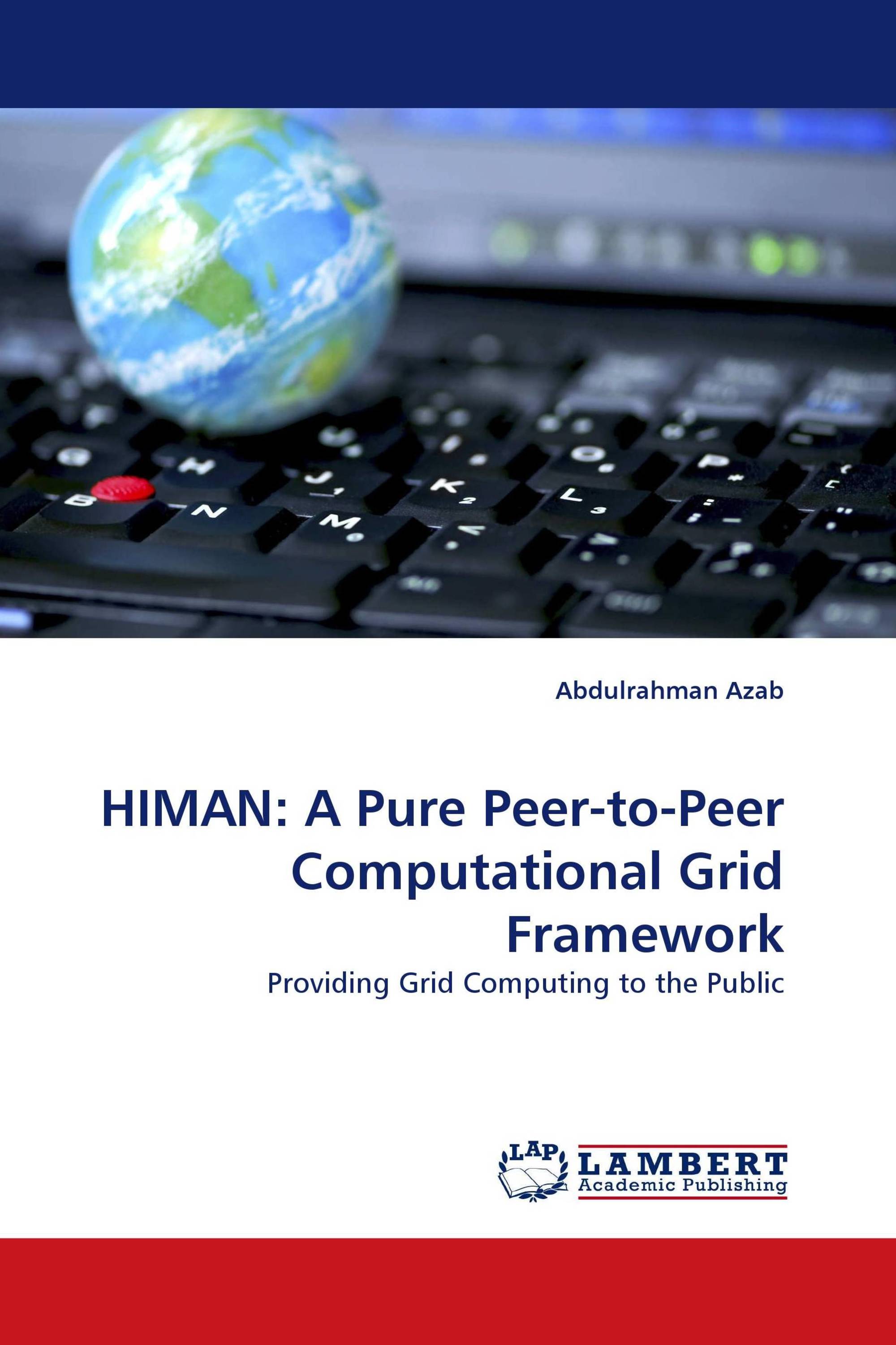 HIMAN: A Pure Peer-to-Peer Computational Grid Framework