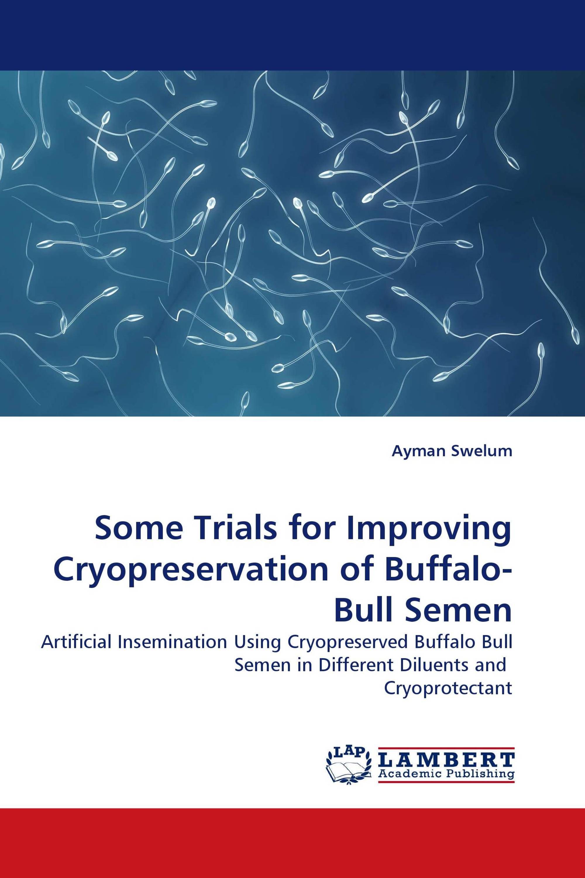 Some Trials for Improving Cryopreservation of Buffalo-Bull Semen