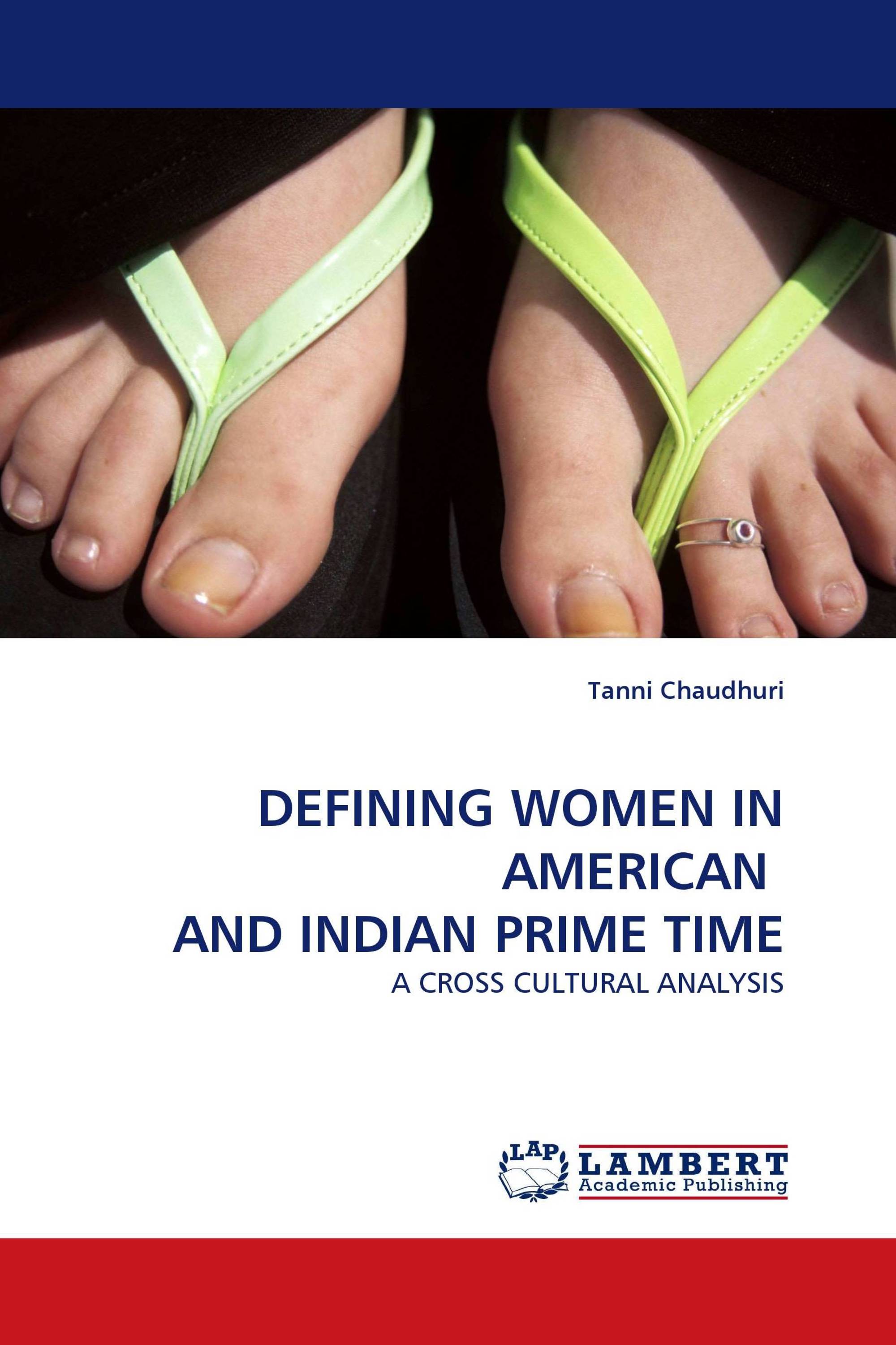 DEFINING WOMEN IN AMERICAN  AND INDIAN PRIME TIME