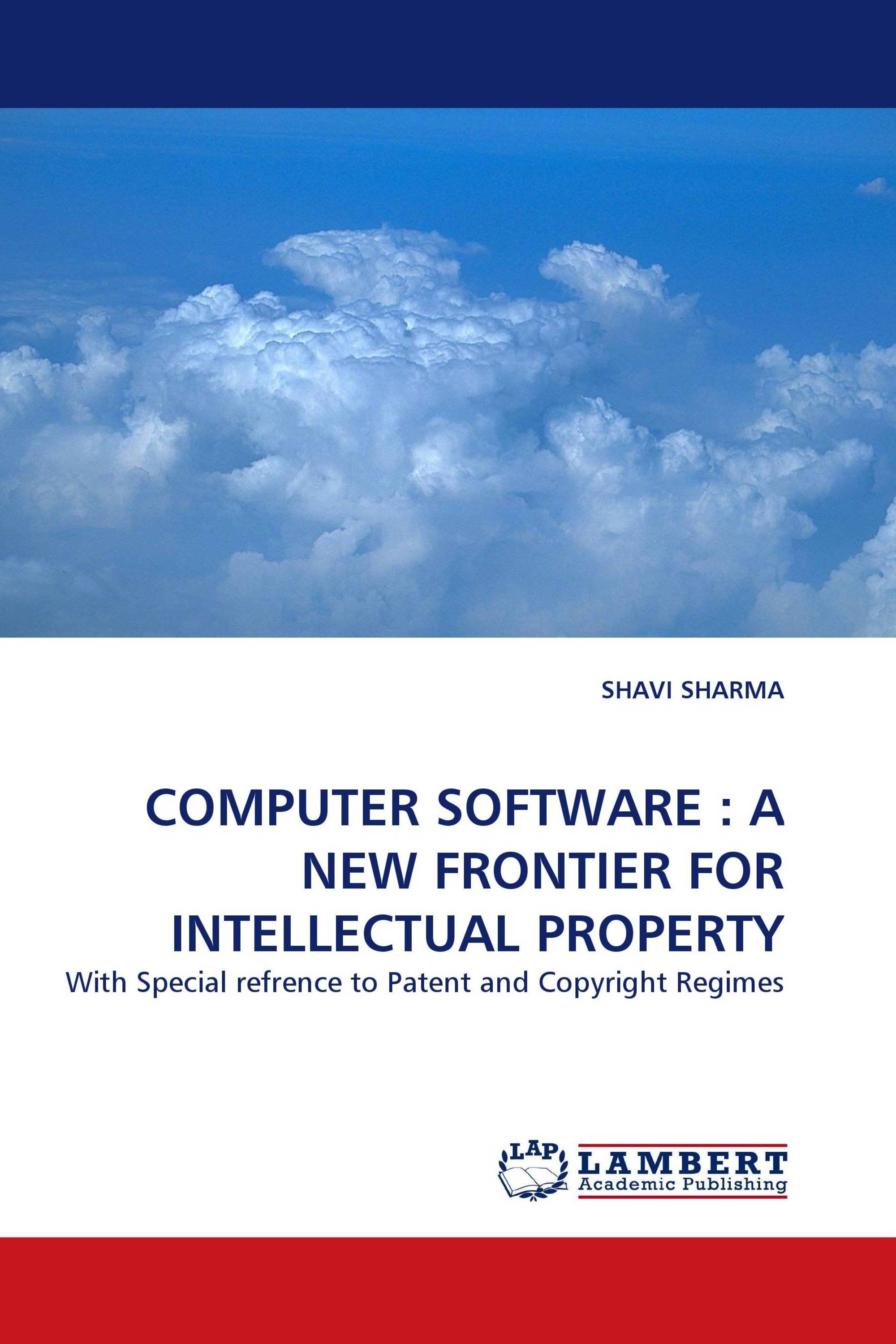 COMPUTER SOFTWARE : A NEW FRONTIER FOR INTELLECTUAL PROPERTY