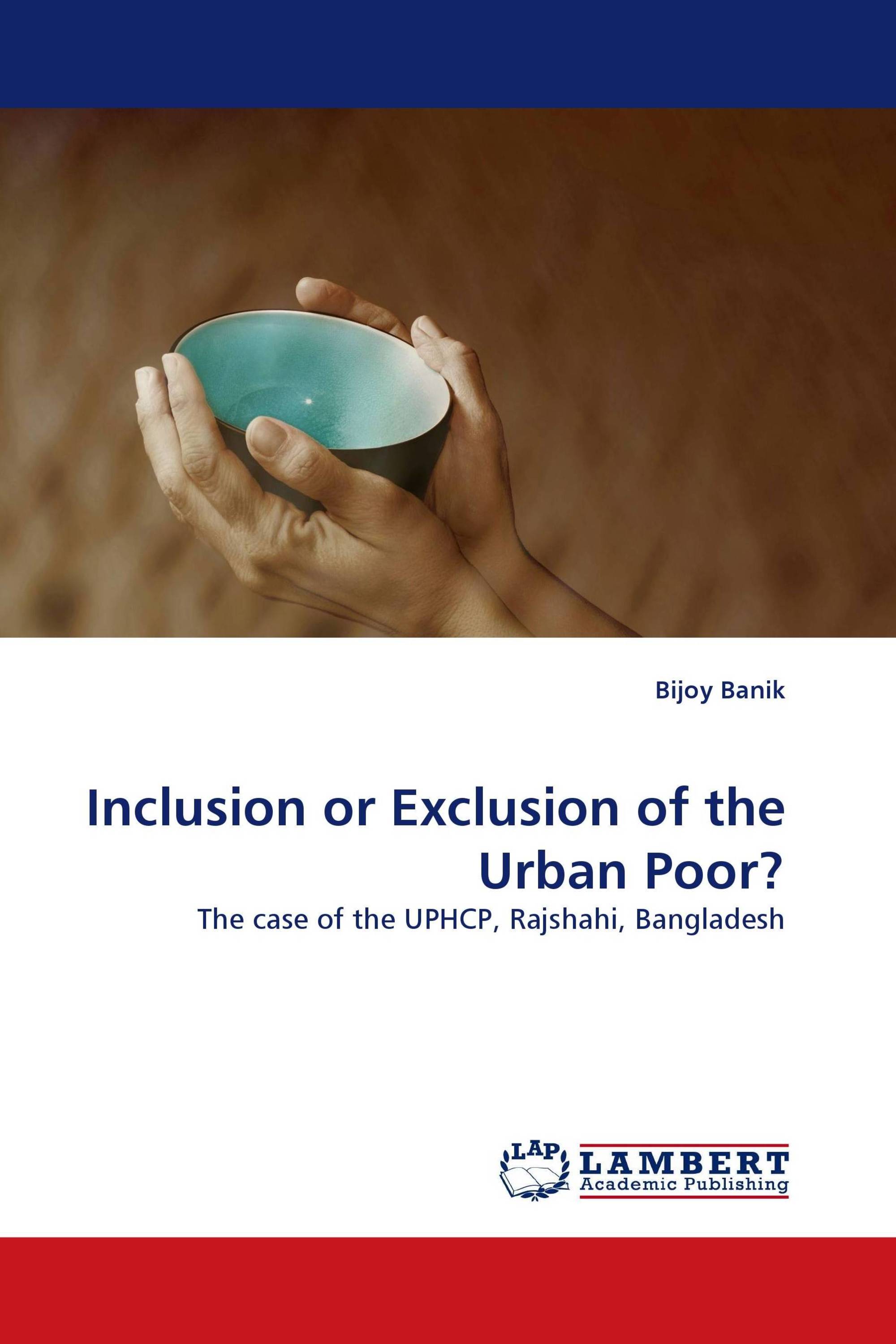 Inclusion or Exclusion of the Urban Poor?