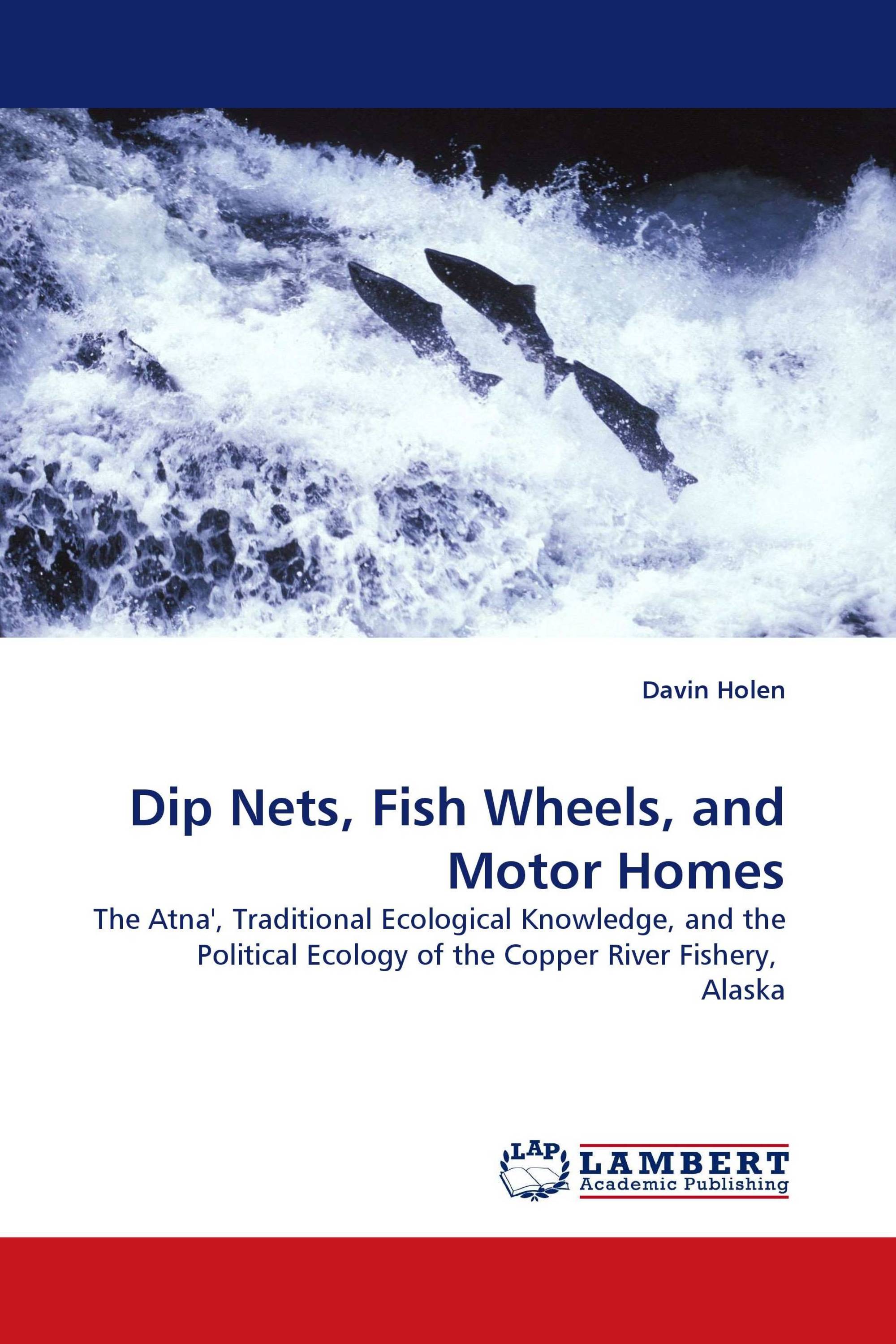 Dip Nets, Fish Wheels, and Motor Homes
