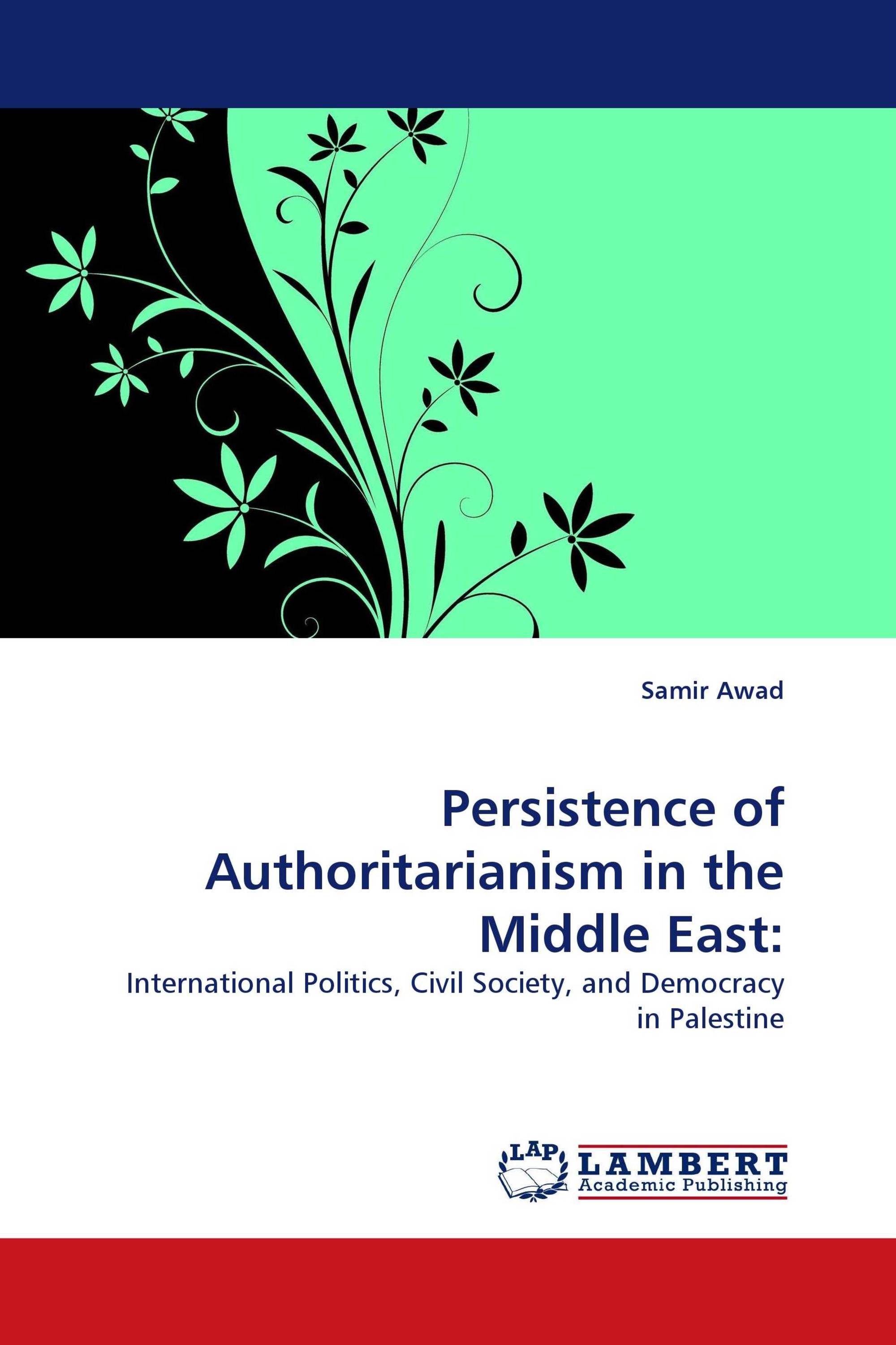 Persistence of Authoritarianism in the Middle East: