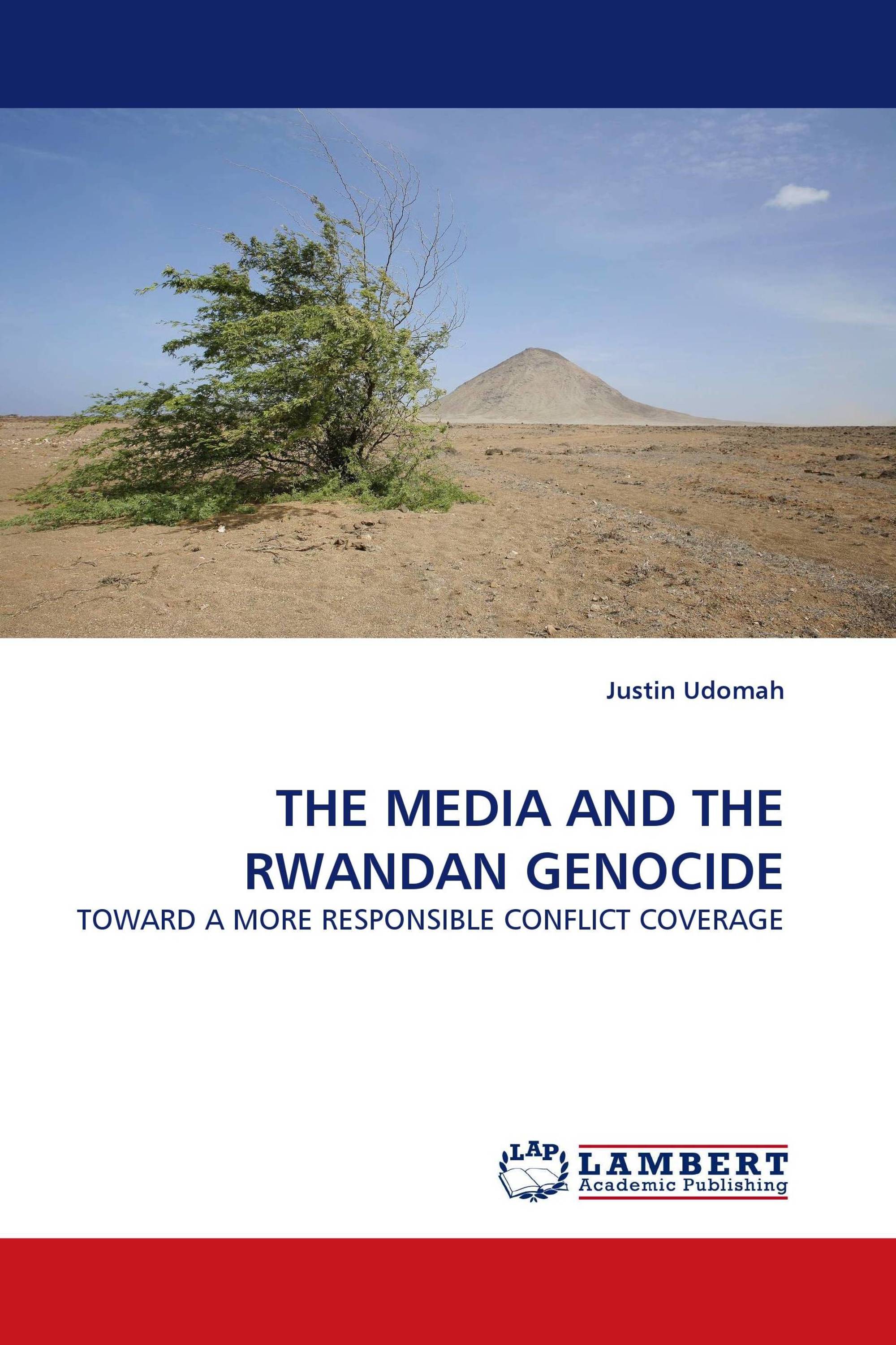 THE MEDIA AND THE RWANDAN GENOCIDE