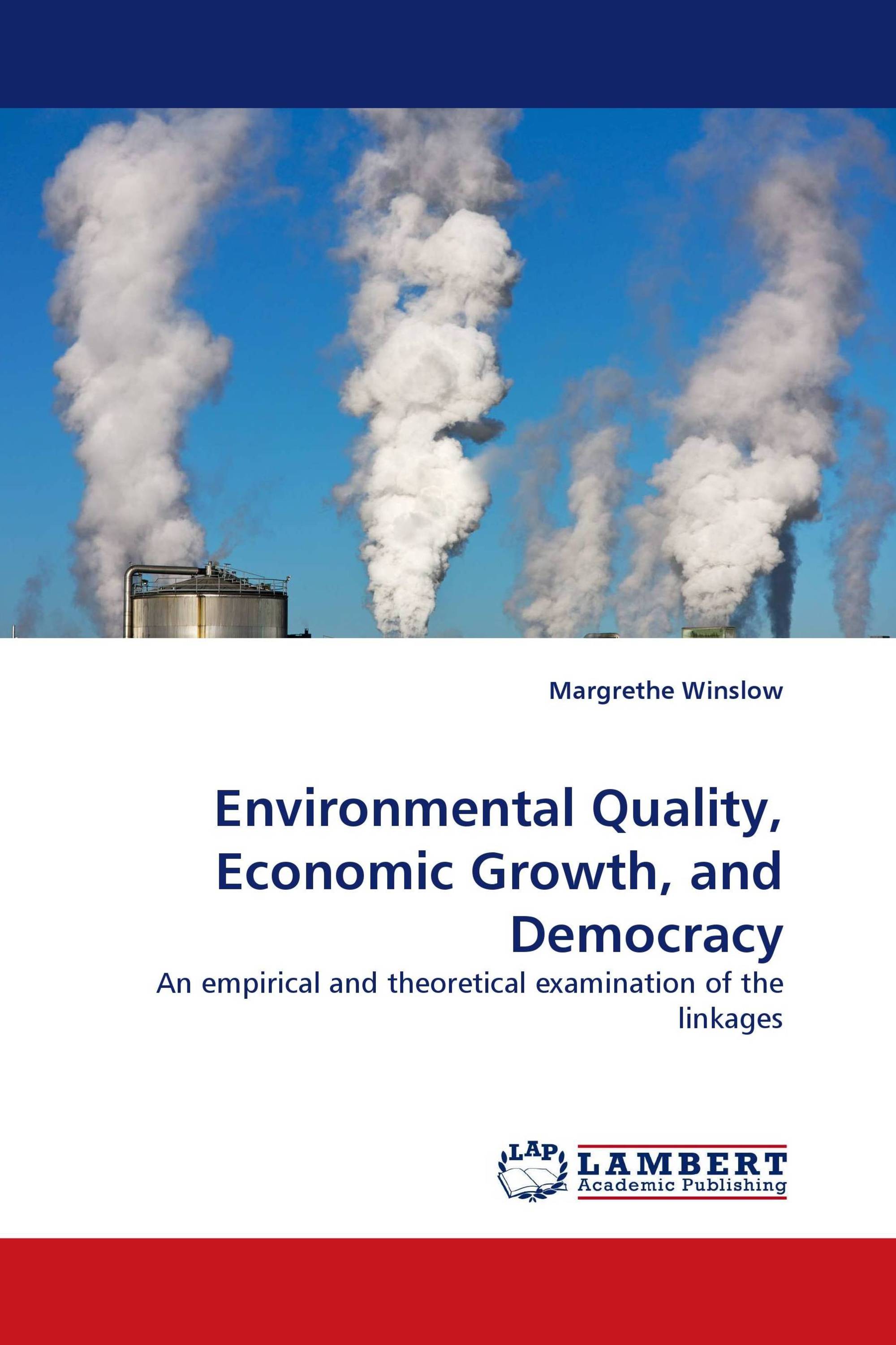 Environmental Quality, Economic Growth, and Democracy