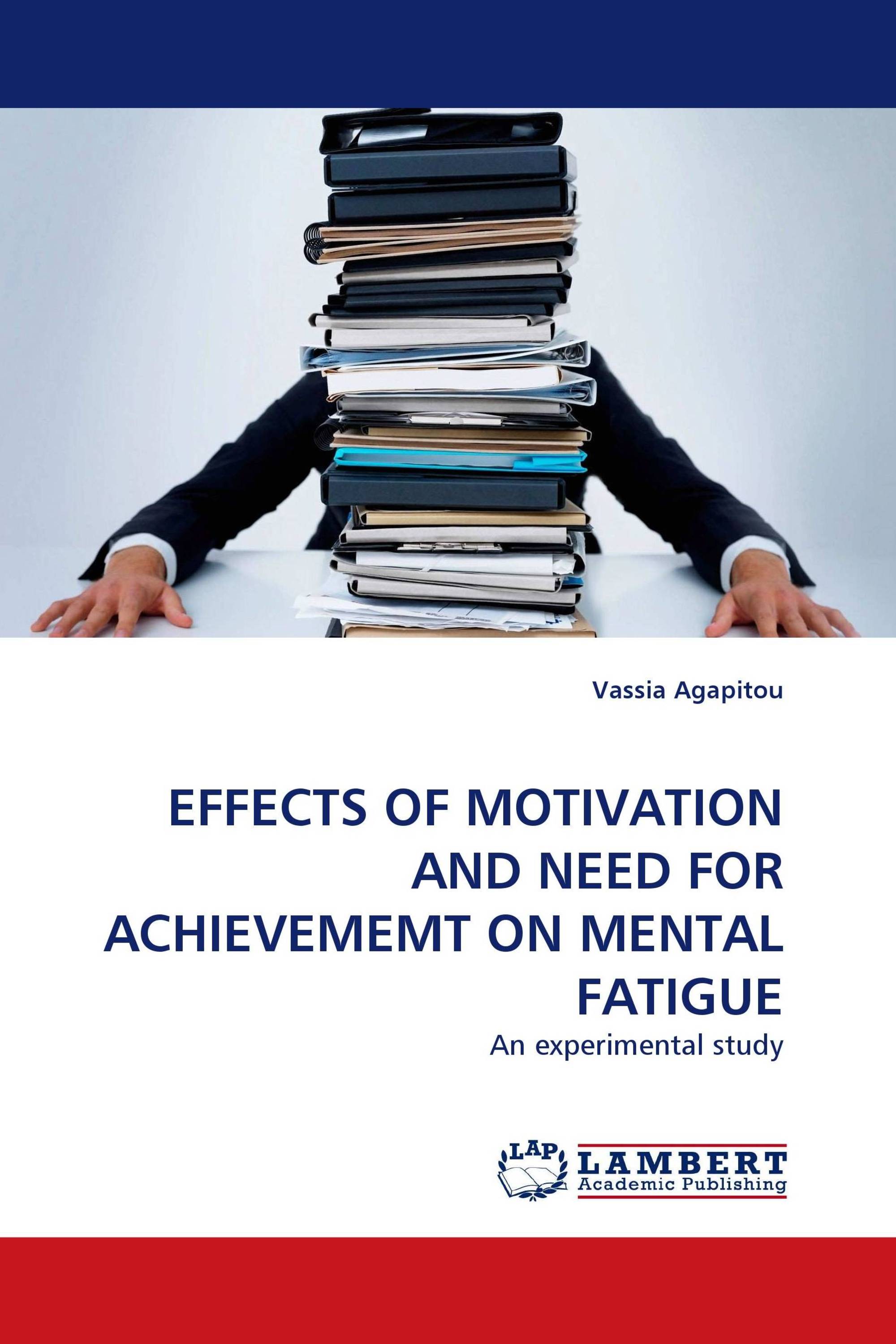 EFFECTS OF MOTIVATION AND NEED FOR ACHIEVEMEMT ON MENTAL FATIGUE