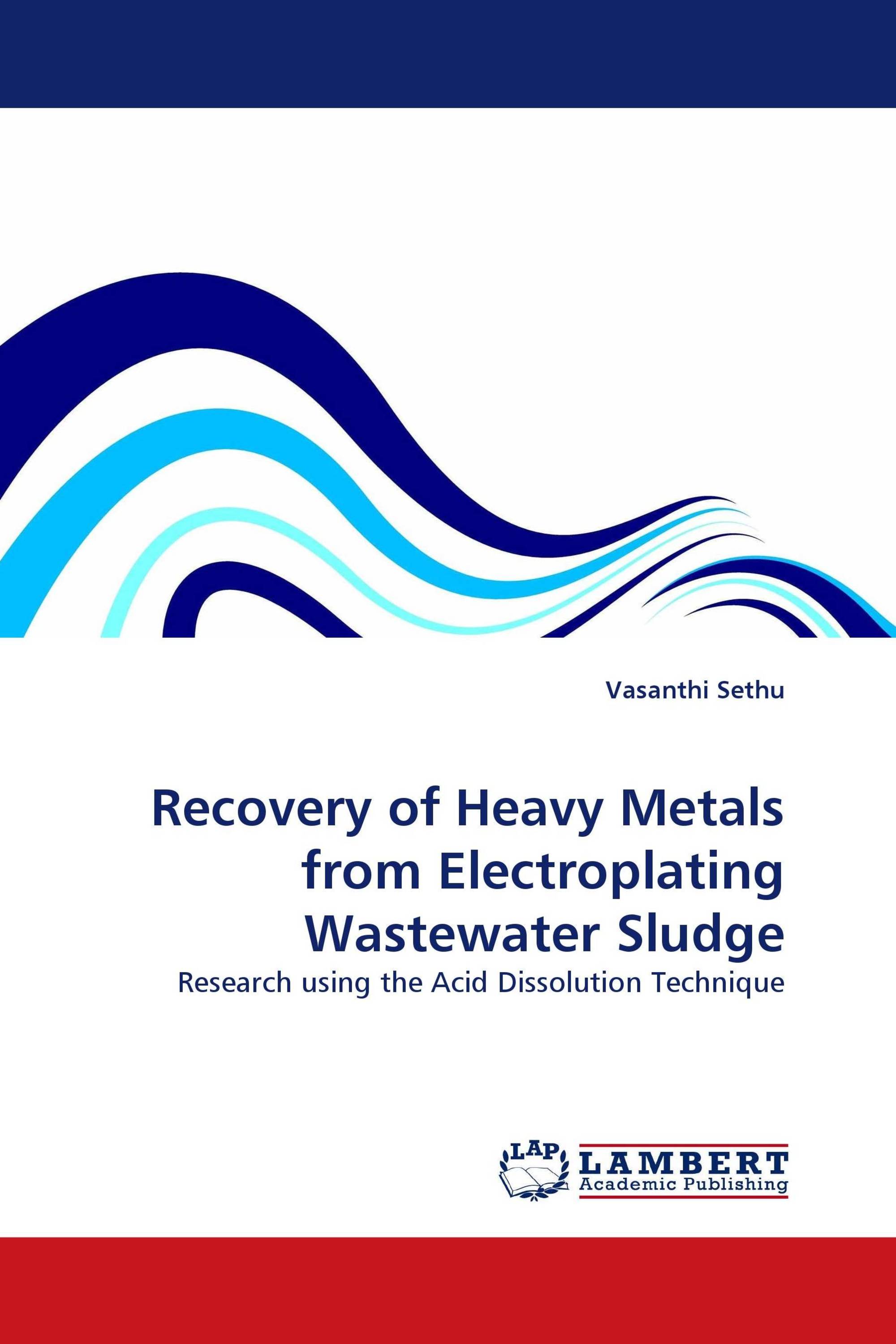 Recovery of Heavy Metals from Electroplating Wastewater Sludge