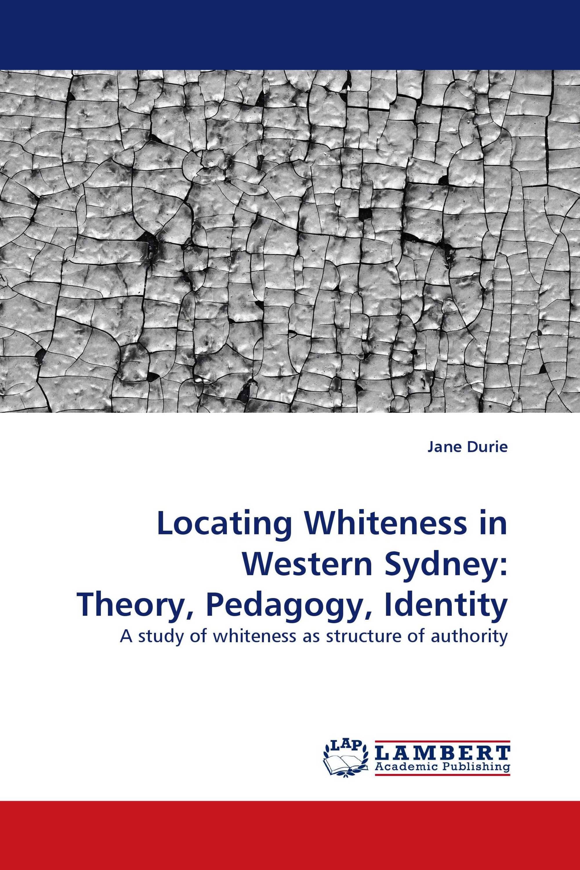 Locating Whiteness in Western Sydney: Theory, Pedagogy, Identity