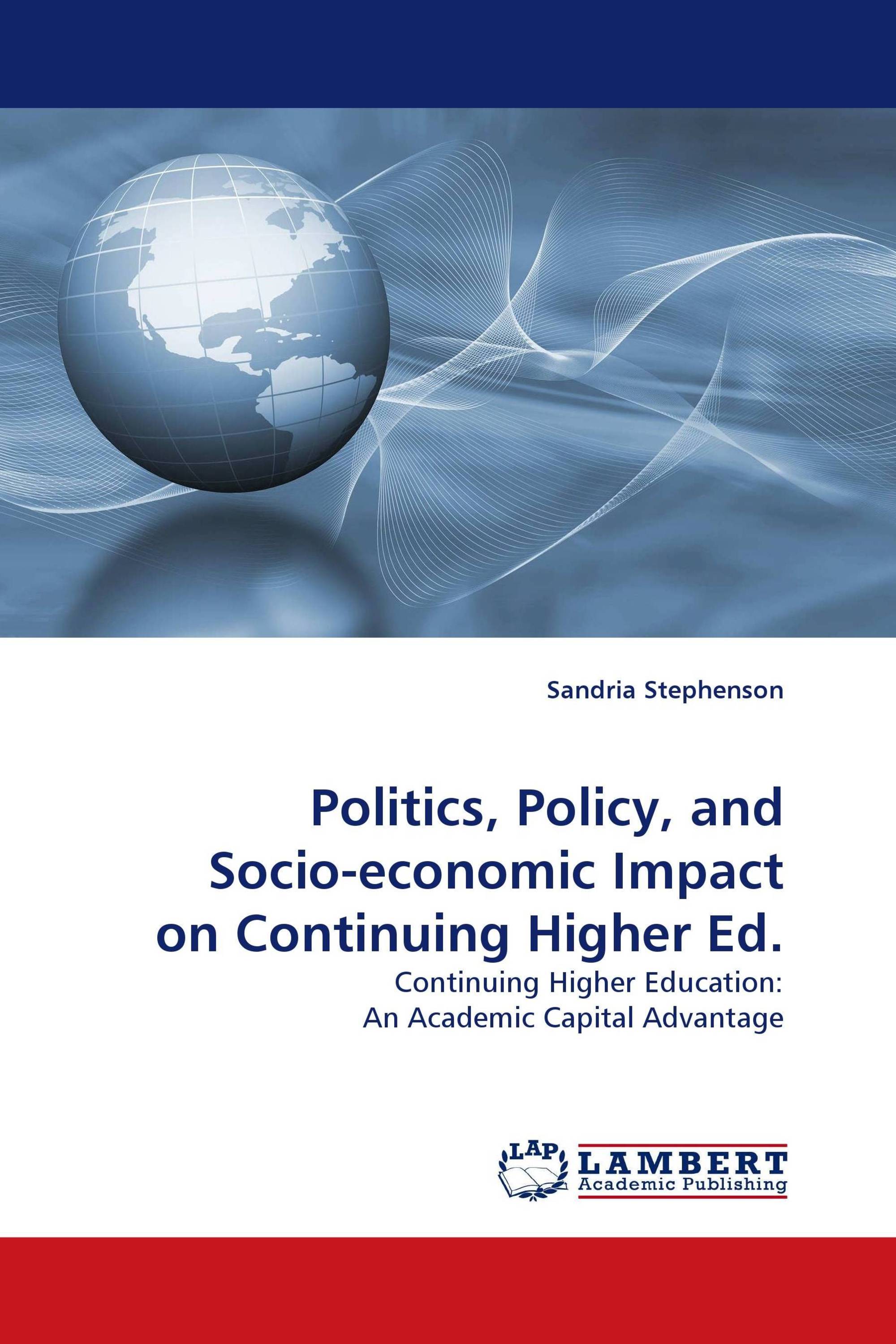 Politics, Policy, and Socio-economic Impact on Continuing Higher Ed.