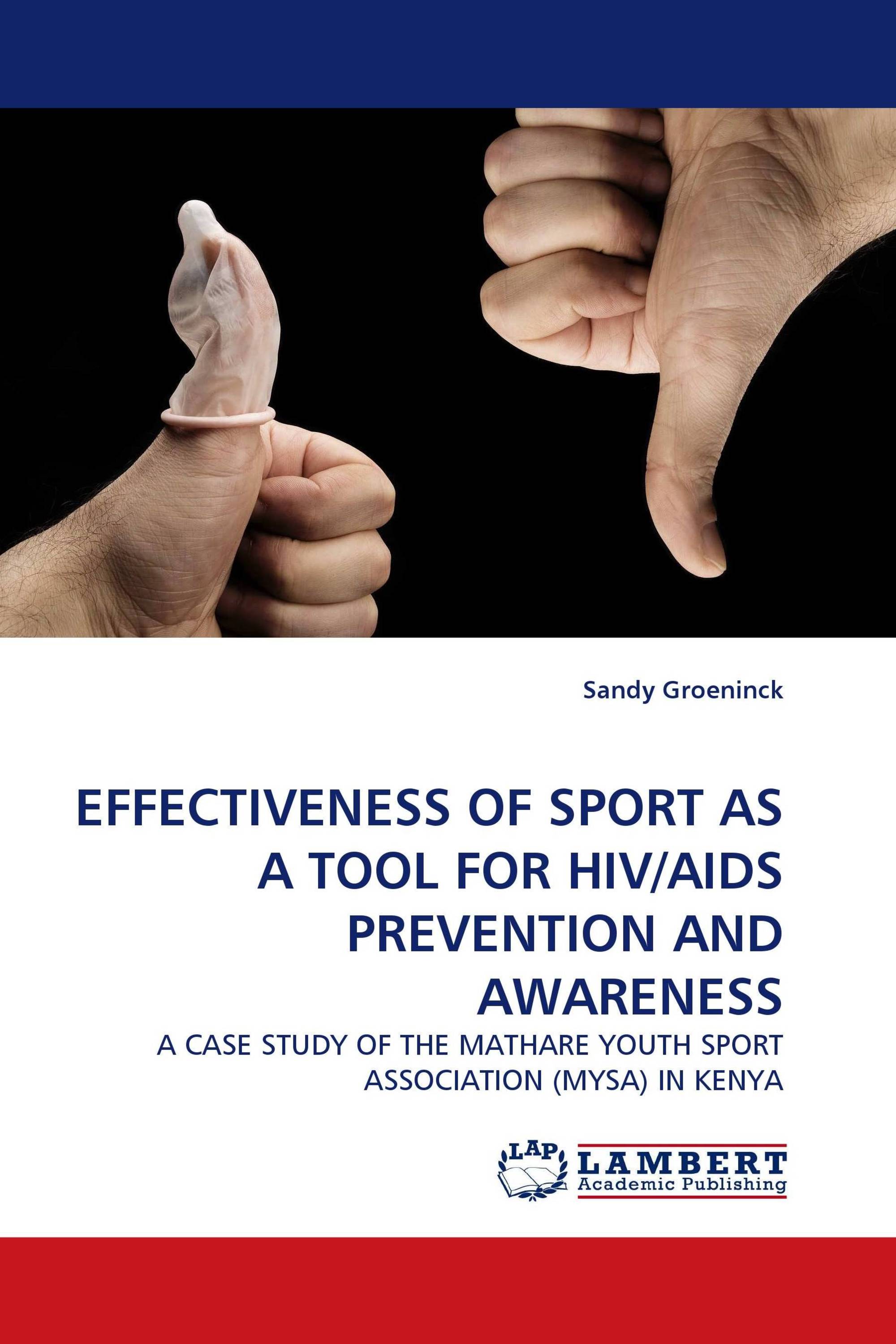 EFFECTIVENESS OF SPORT AS A TOOL FOR HIV/AIDS PREVENTION AND AWARENESS