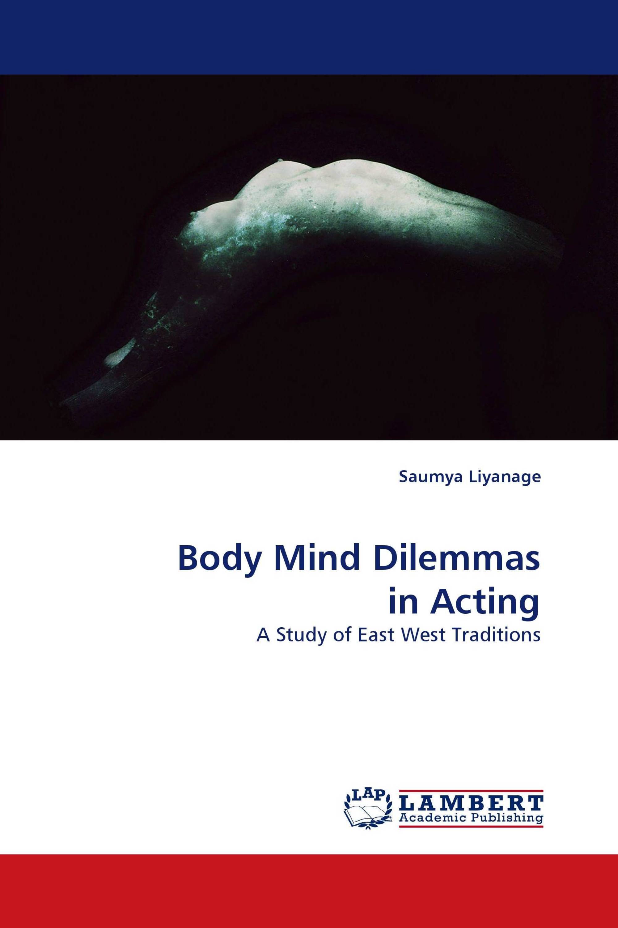 Body Mind Dilemmas in Acting