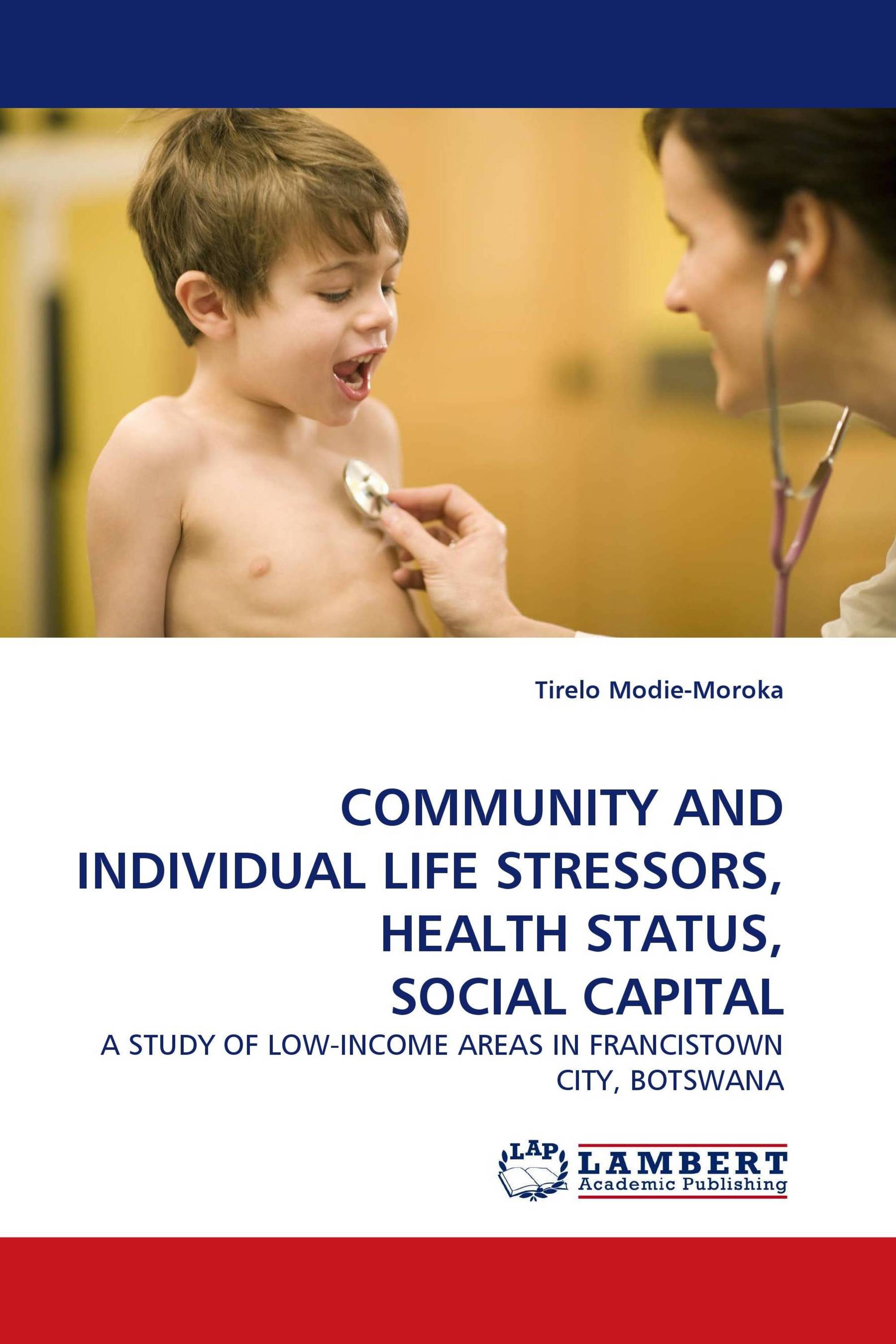 COMMUNITY AND INDIVIDUAL LIFE STRESSORS, HEALTH STATUS, SOCIAL CAPITAL