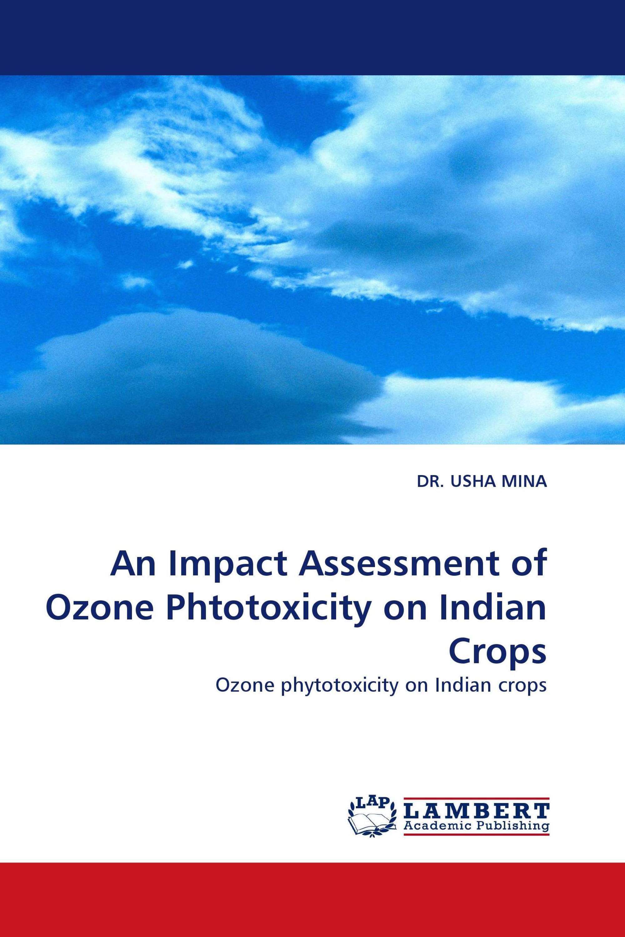 An Impact Assessment of Ozone Phtotoxicity on Indian Crops