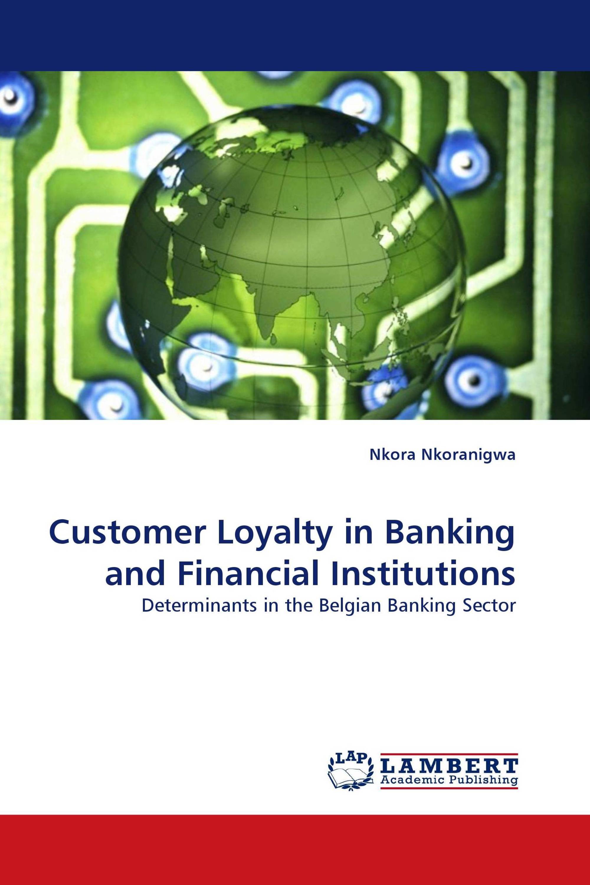 Customer Loyalty in Banking and Financial Institutions