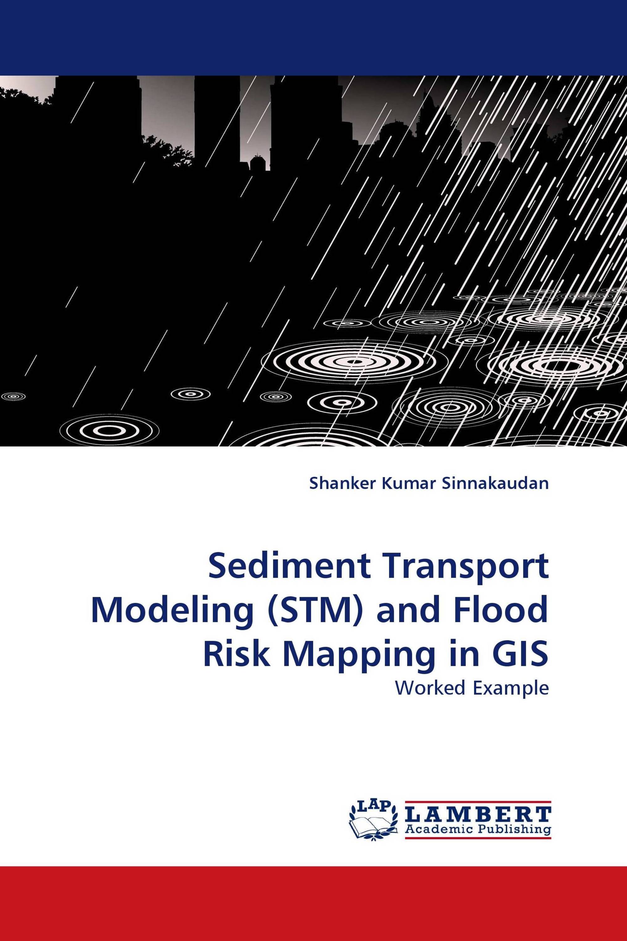 Sediment Transport Modeling (STM) and Flood Risk Mapping in GIS