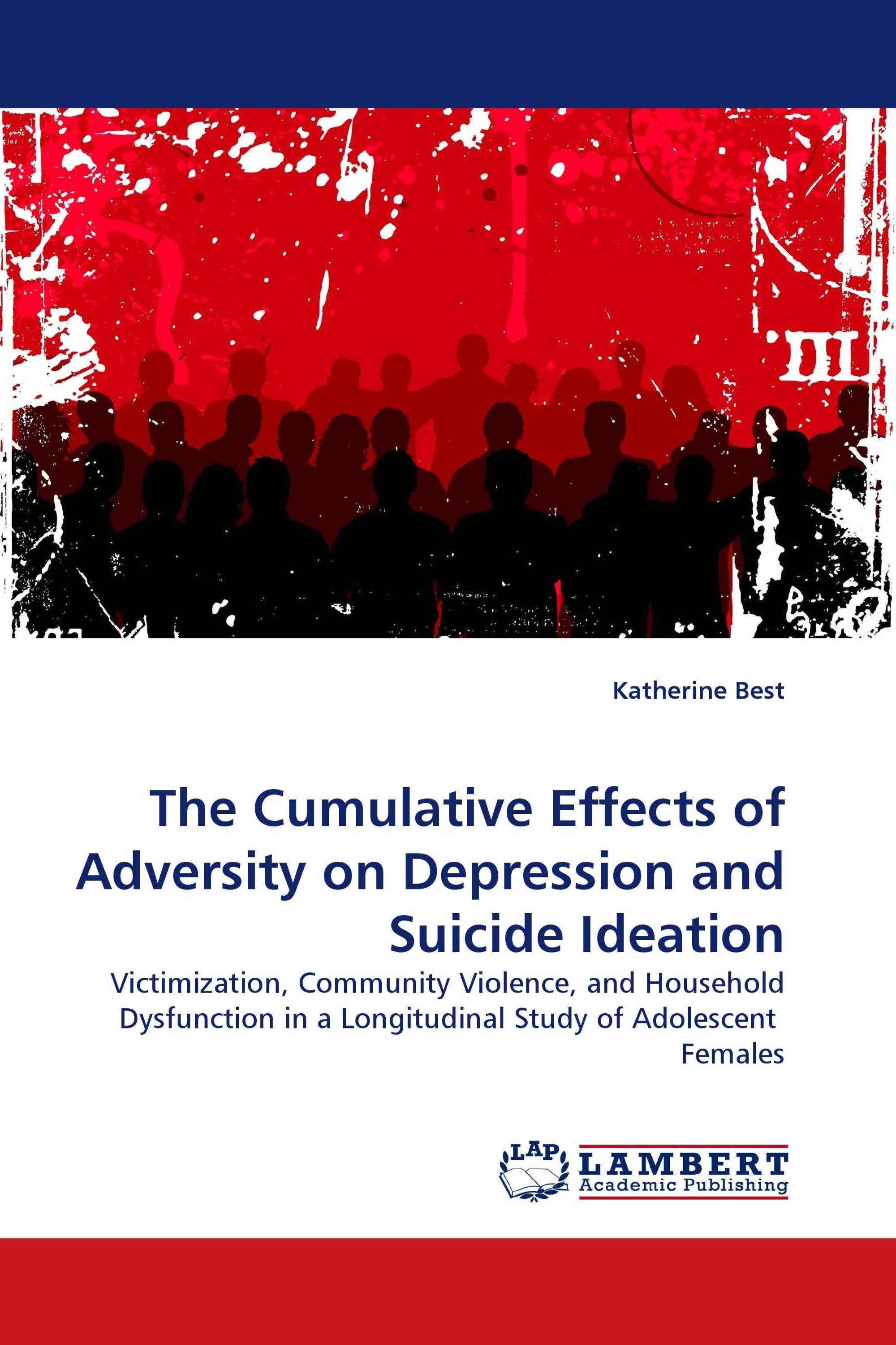 The Cumulative Effects of Adversity on Depression and Suicide Ideation