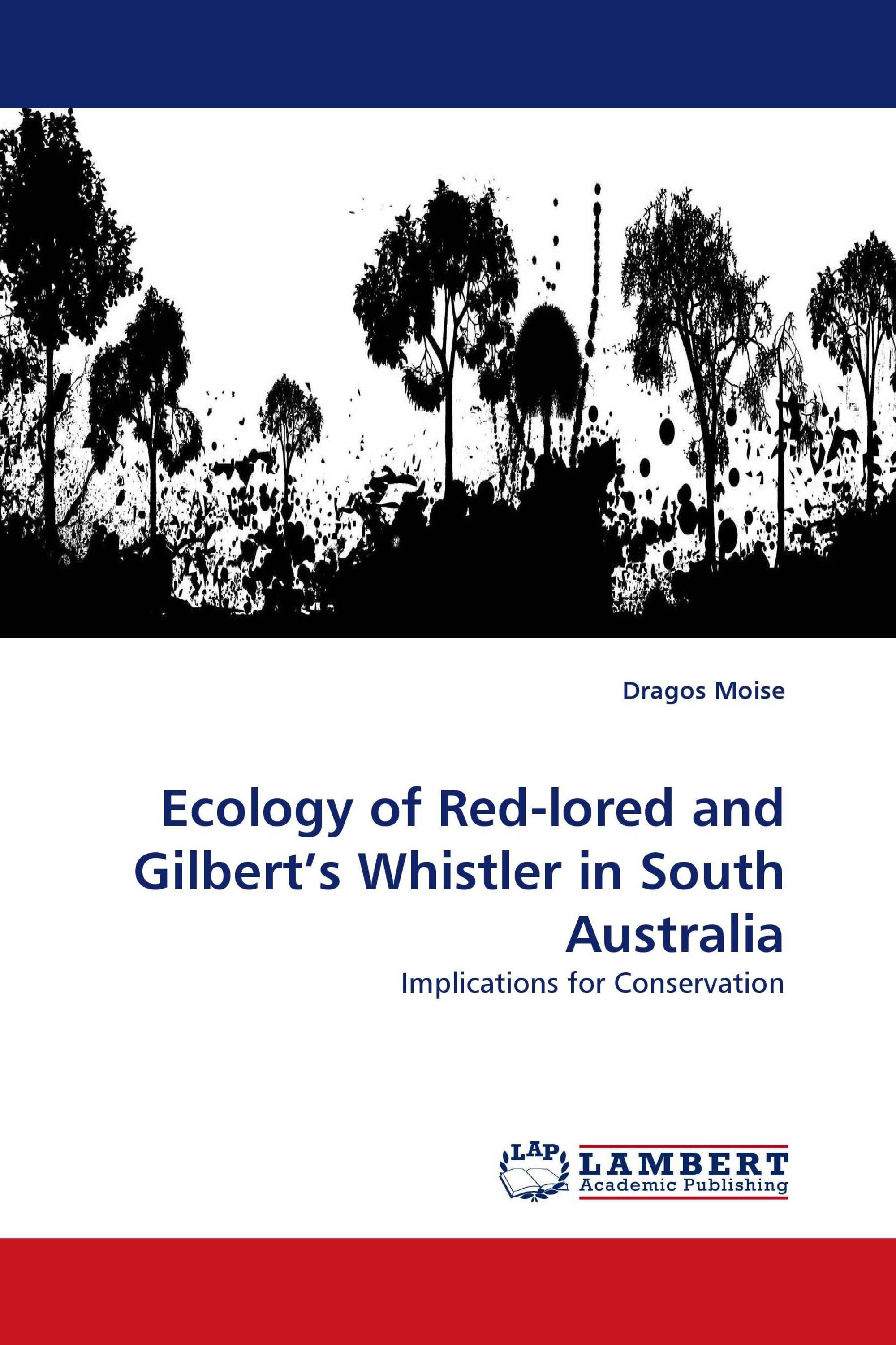 Ecology of Red-lored and Gilbert’s Whistler in South Australia