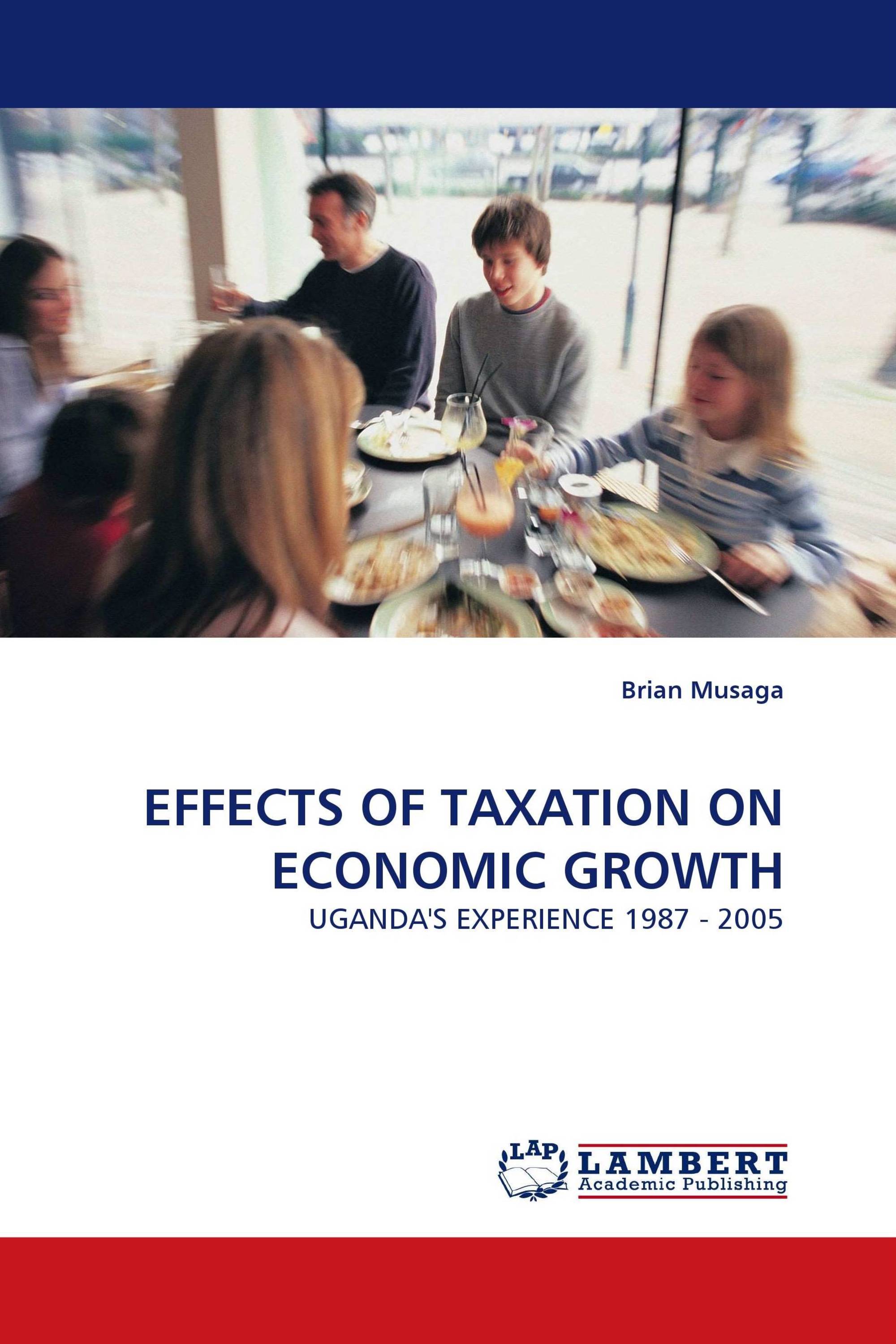 EFFECTS OF TAXATION ON ECONOMIC GROWTH