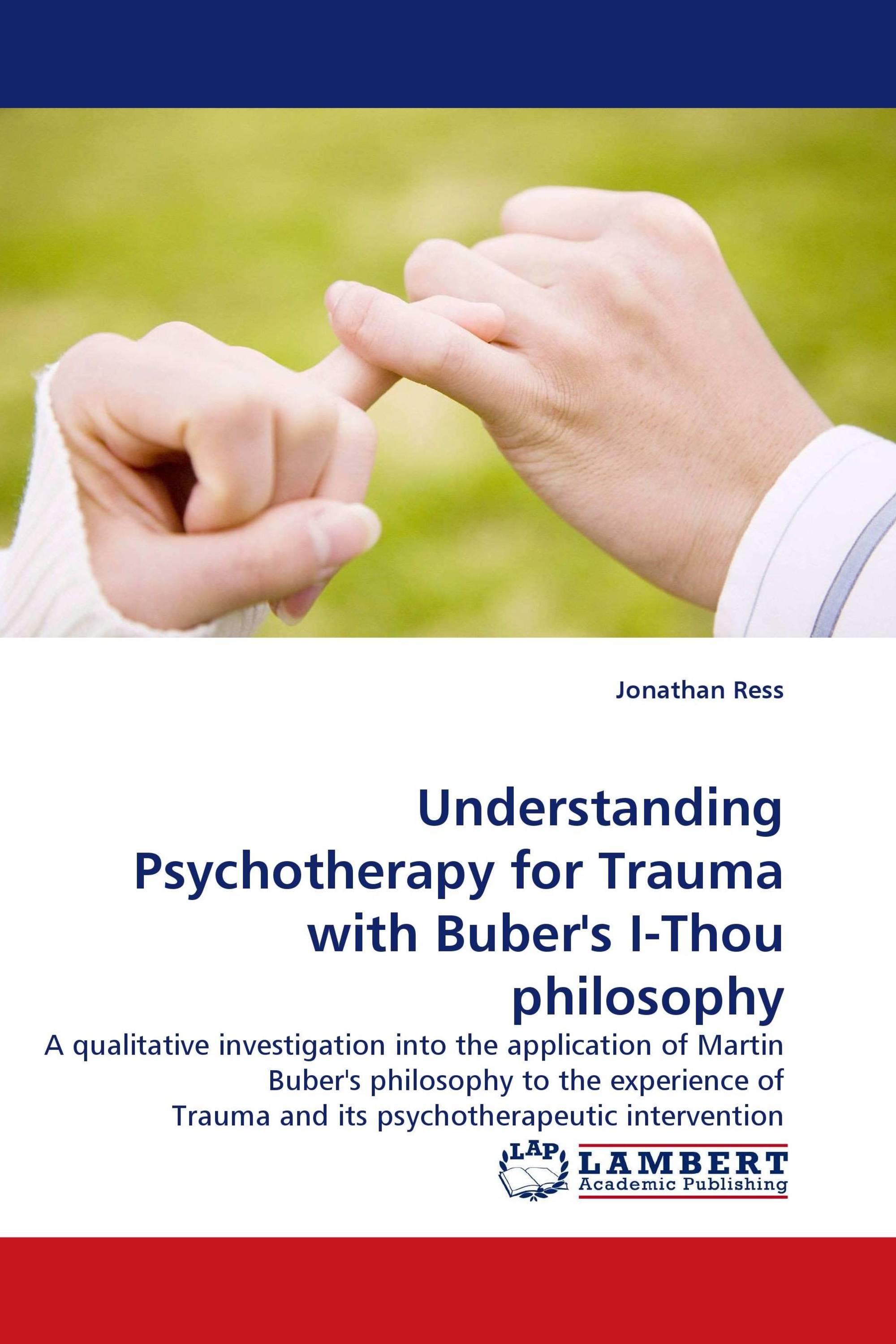 Understanding Psychotherapy for Trauma with Buber''s I-Thou philosophy