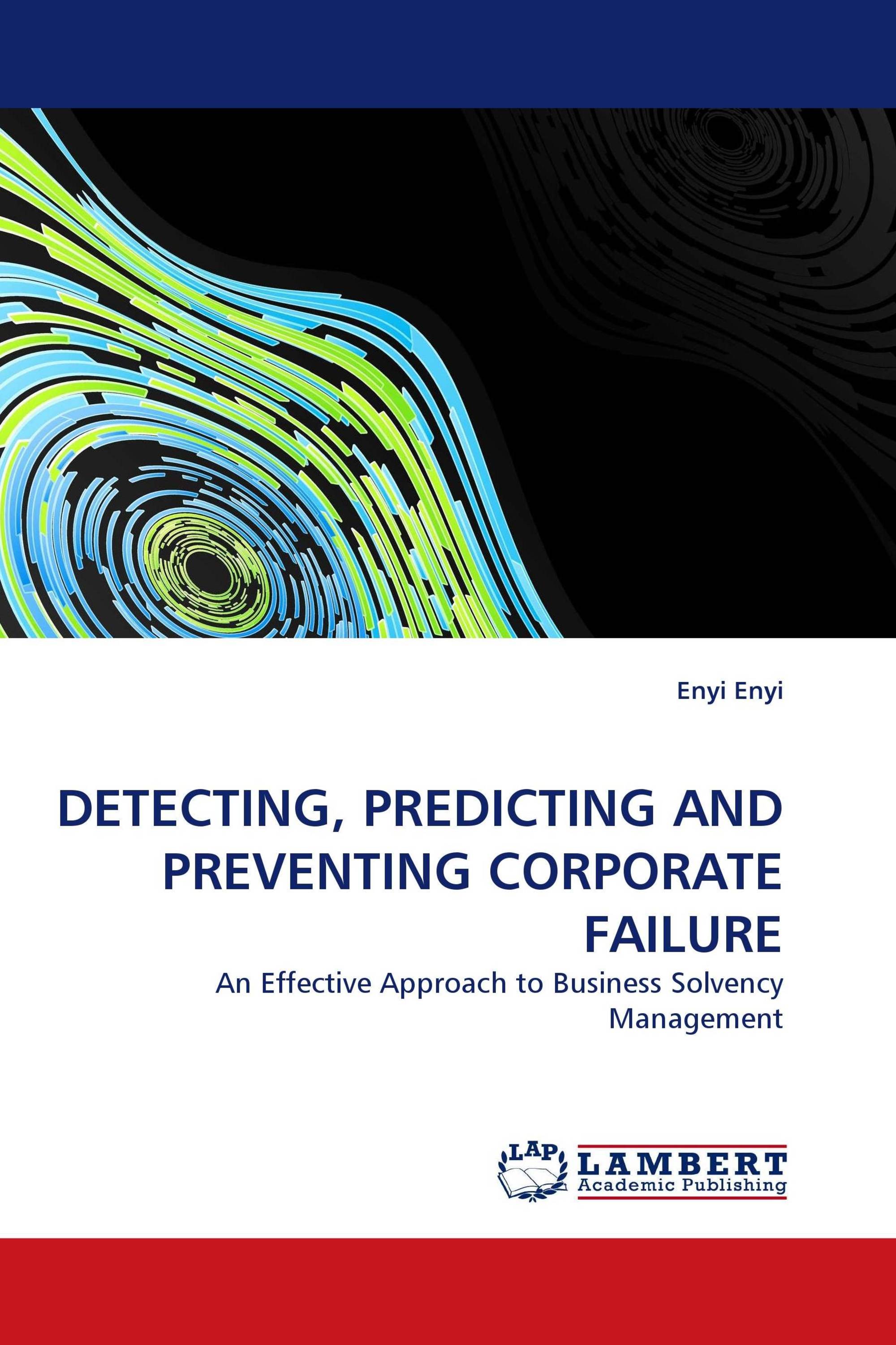 DETECTING, PREDICTING AND PREVENTING CORPORATE FAILURE