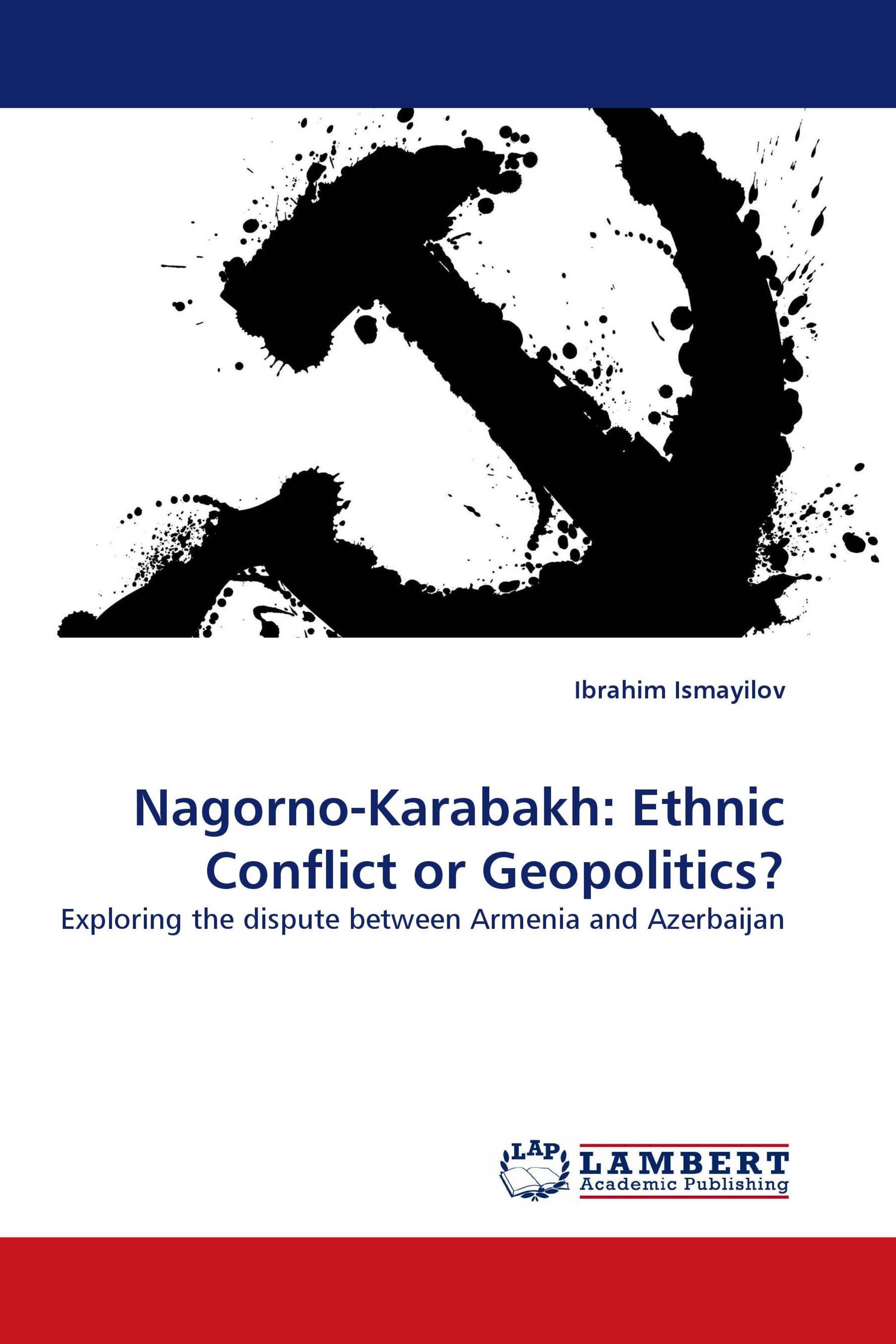 Nagorno-Karabakh: Ethnic Conflict or Geopolitics?