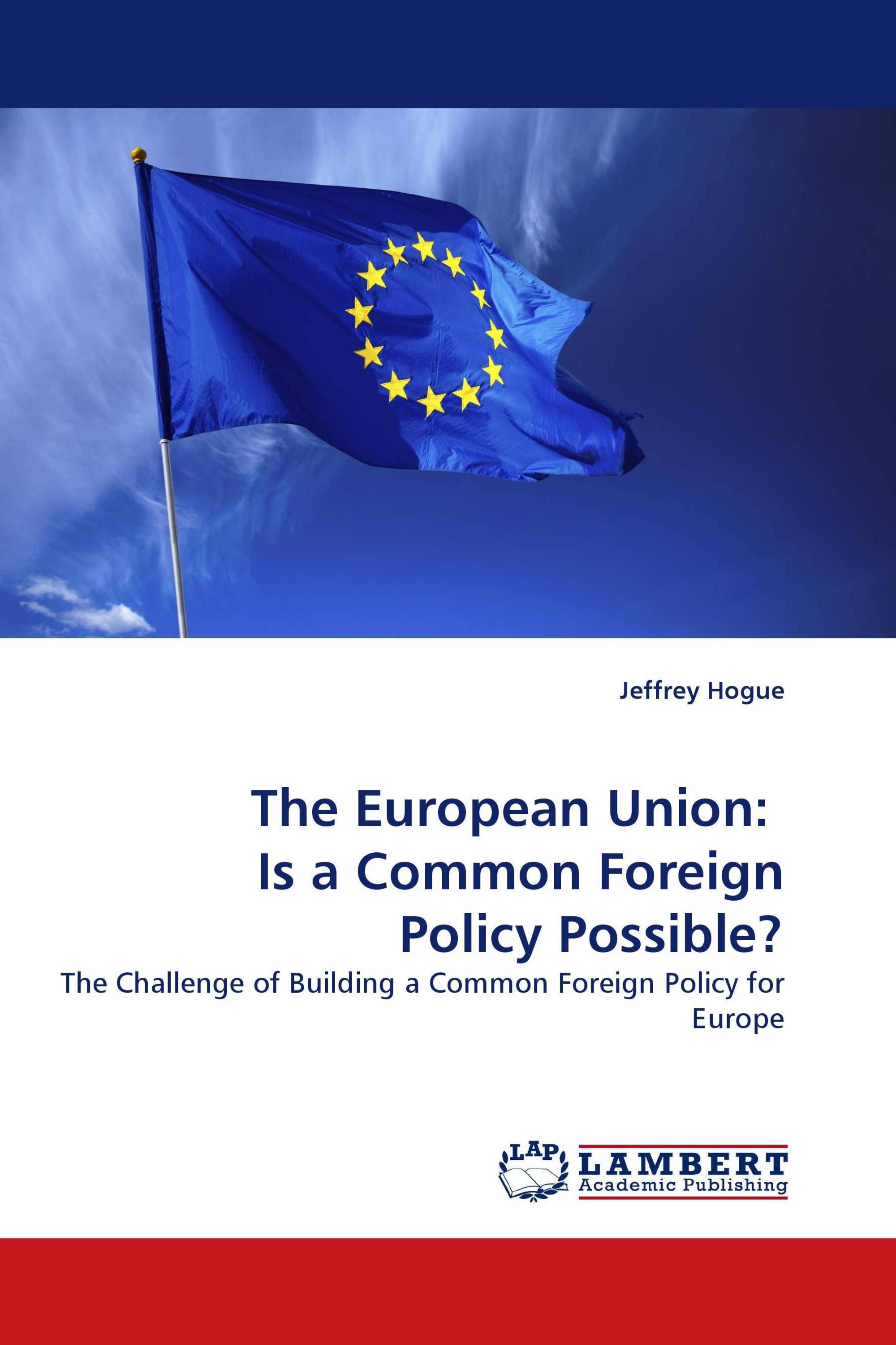 The European Union:   Is a Common Foreign Policy Possible?