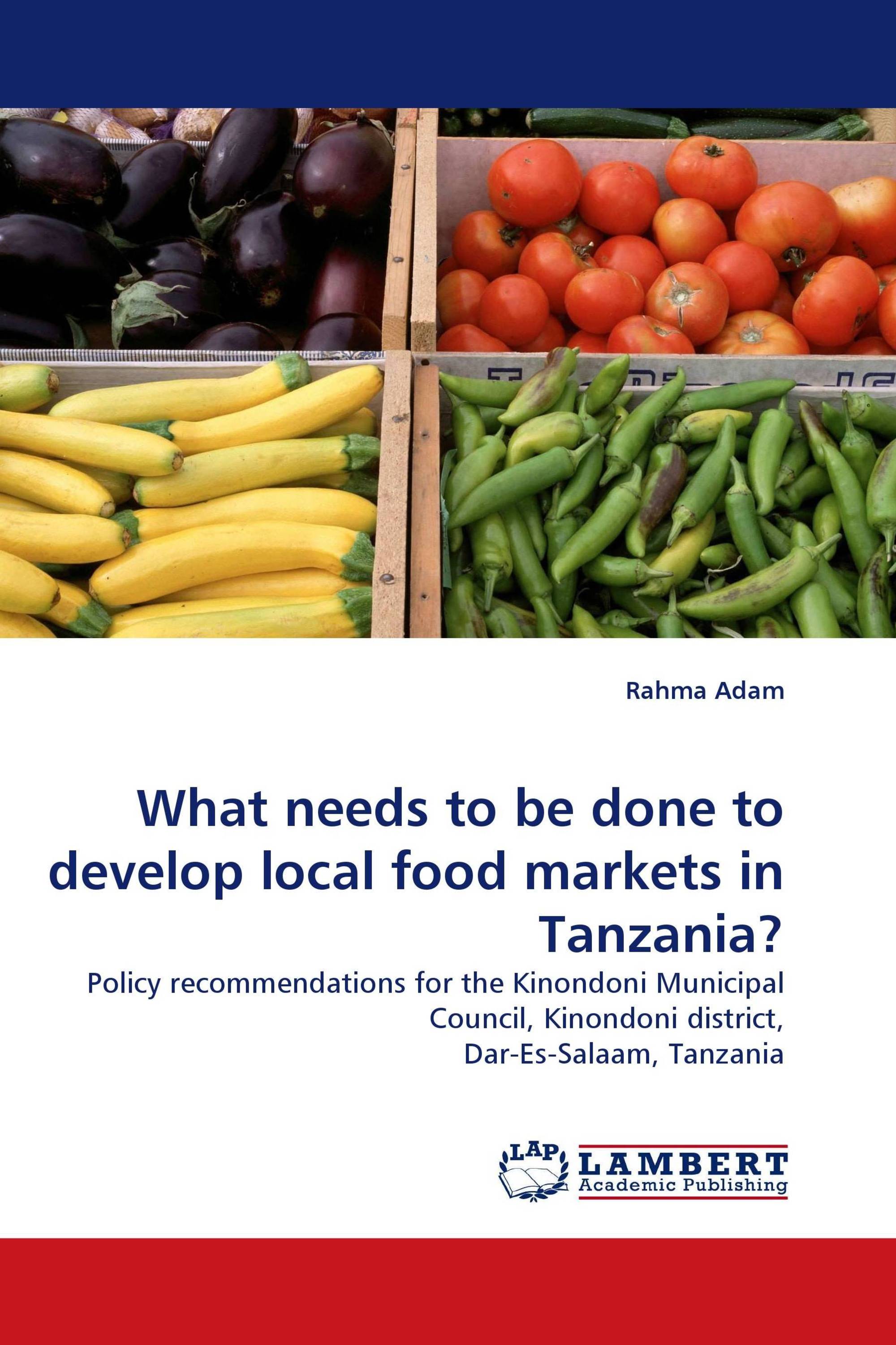 What needs to be done to develop local food markets in Tanzania?