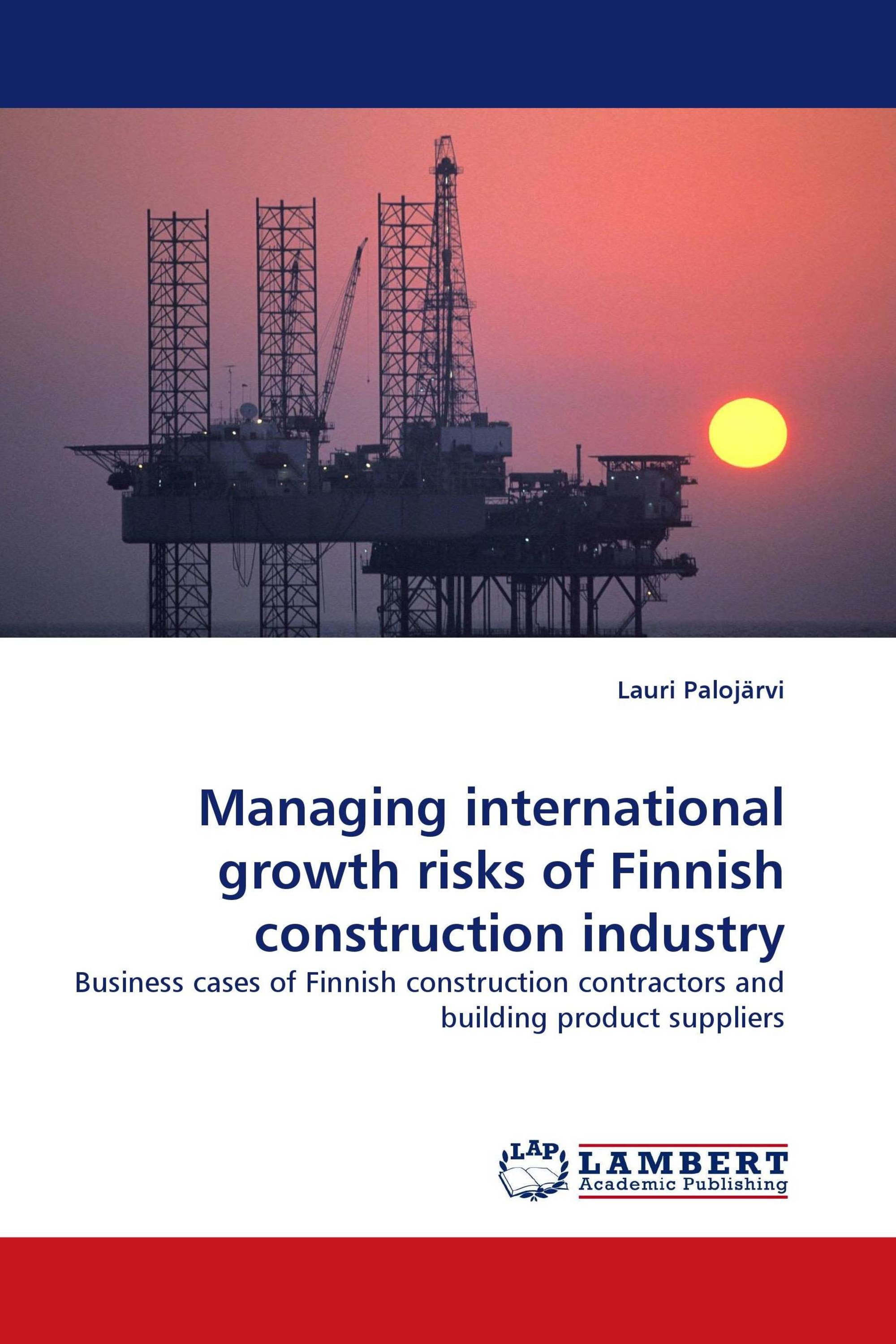 Managing international growth risks of Finnish construction industry