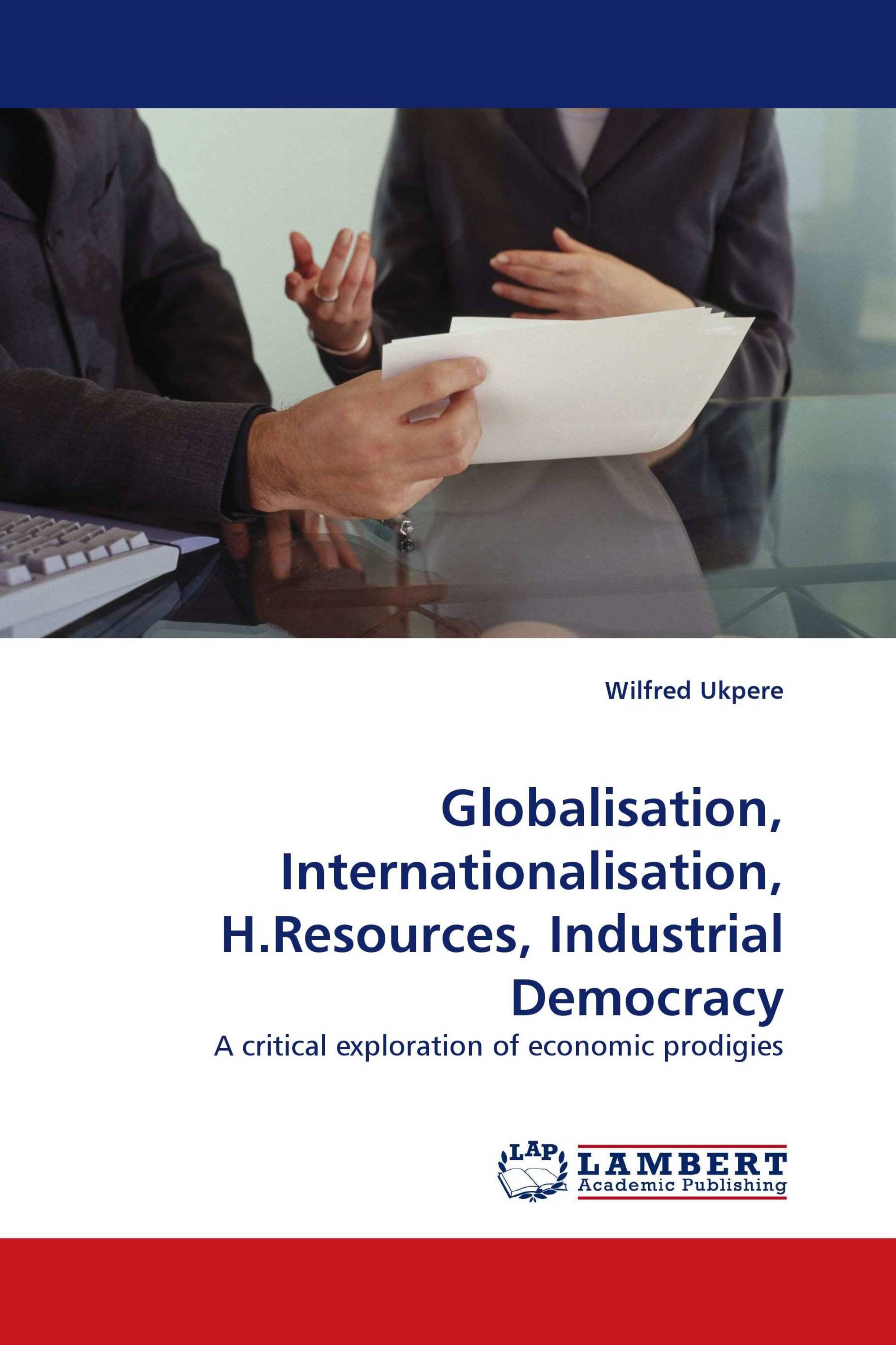 Globalisation, Internationalisation, H.Resources, Industrial Democracy